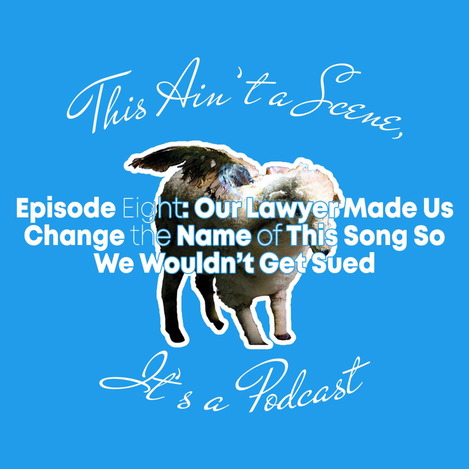 This Ain\'t a Scene, It\'s a Podcast