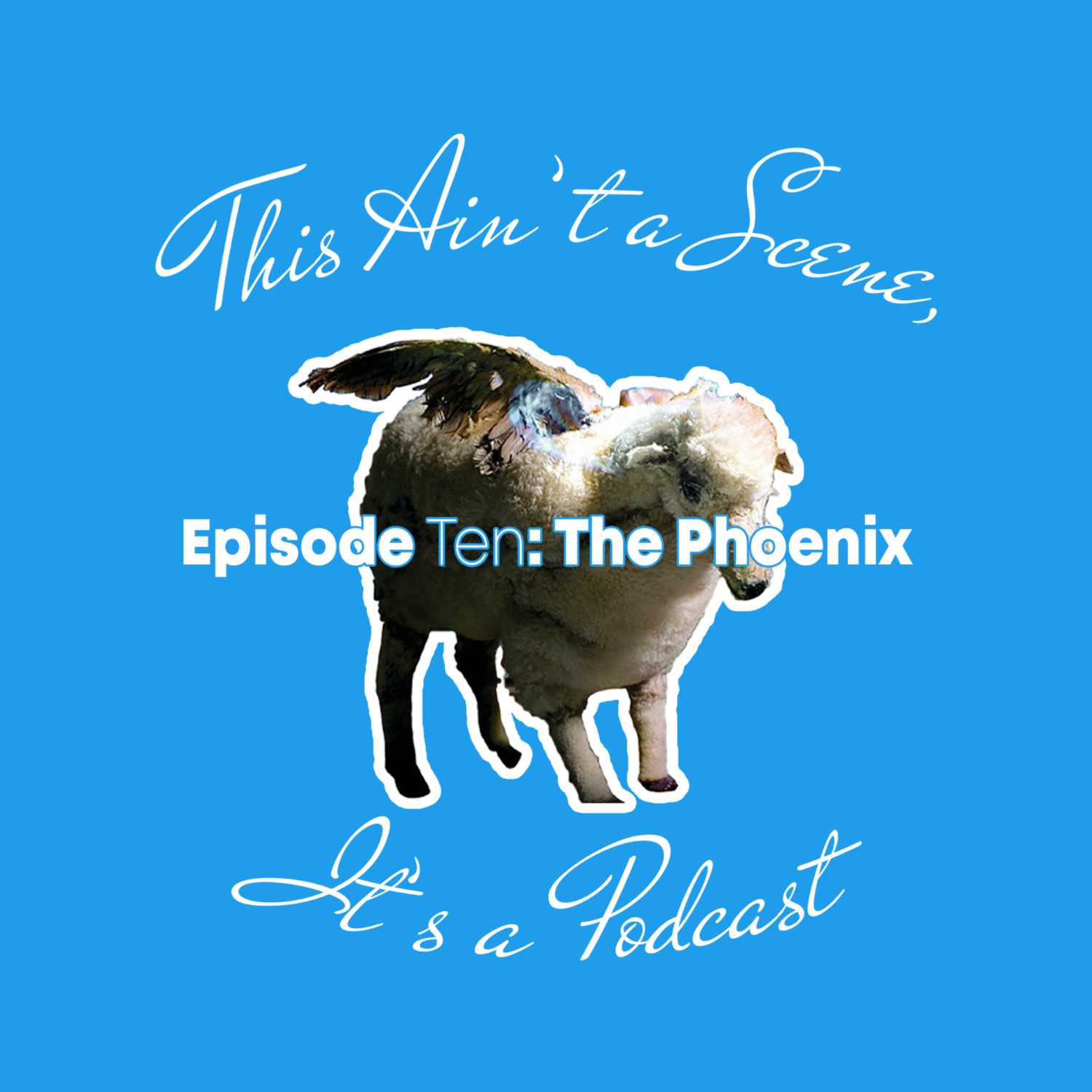 This Ain\'t a Scene, It\'s a Podcast