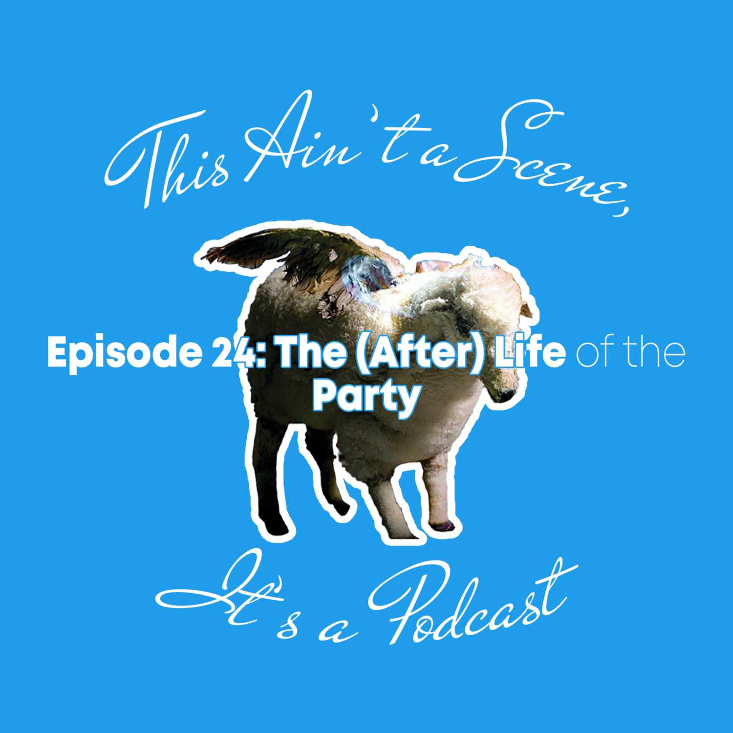 This Ain\'t a Scene, It\'s a Podcast