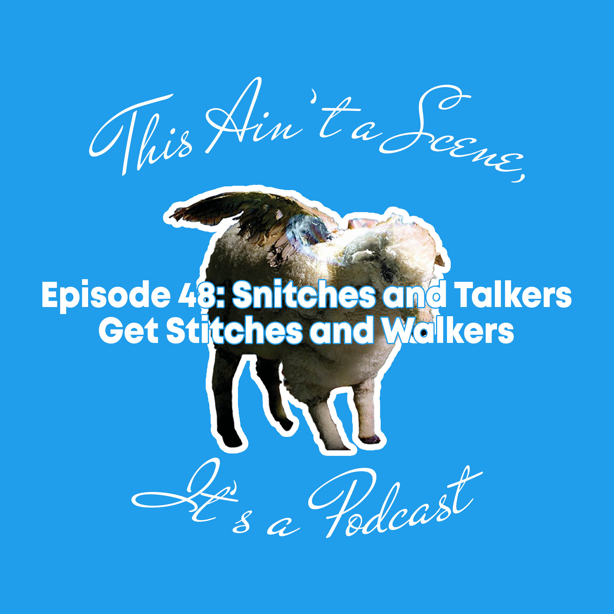 This Ain\'t a Scene, It\'s a Podcast