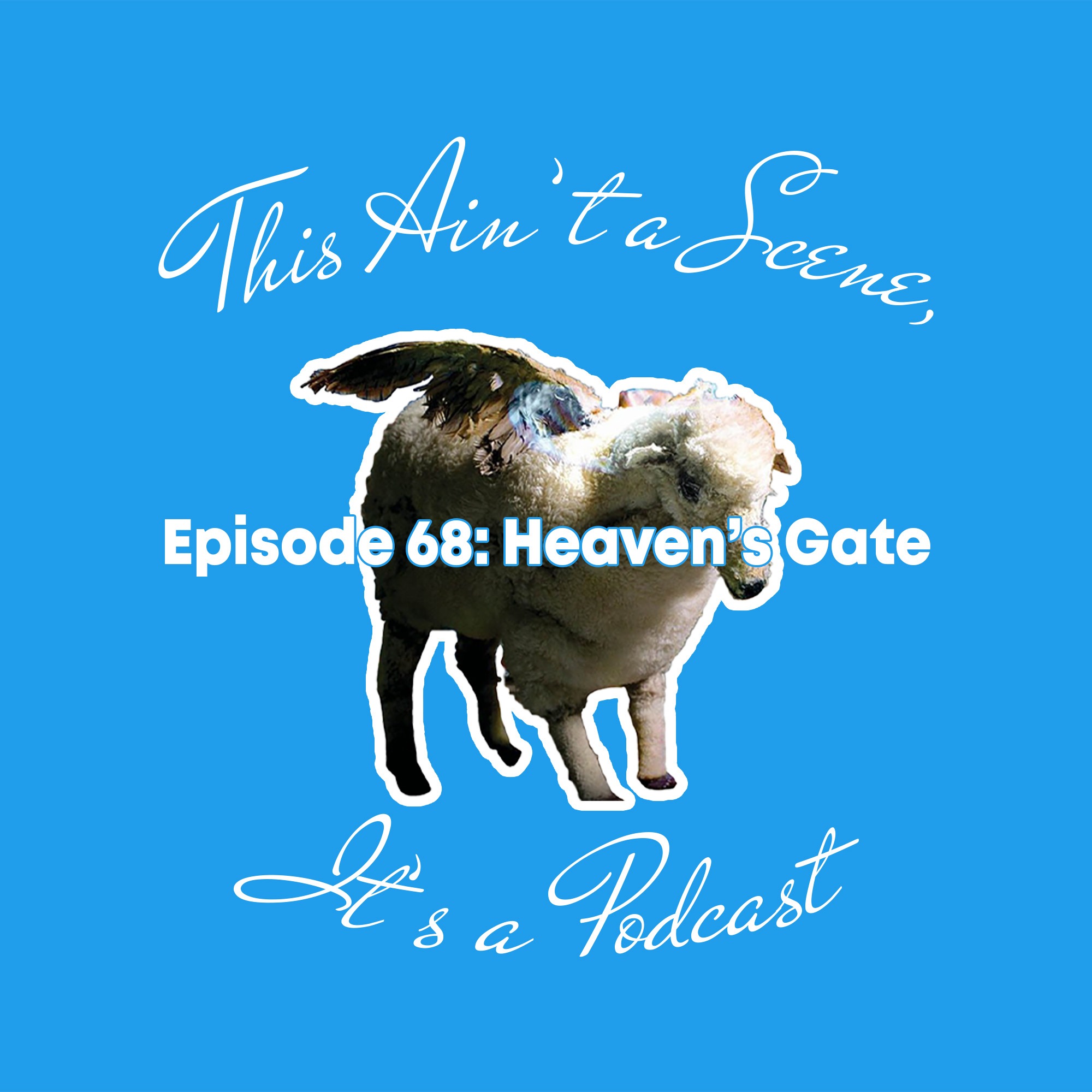 This Ain\'t a Scene, It\'s a Podcast