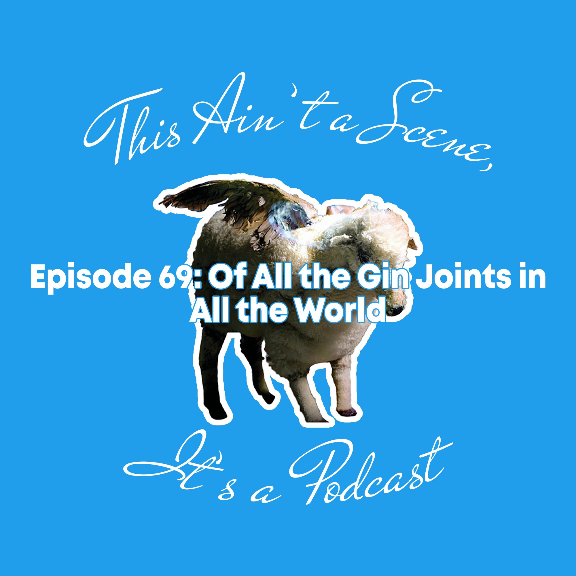 This Ain\'t a Scene, It\'s a Podcast
