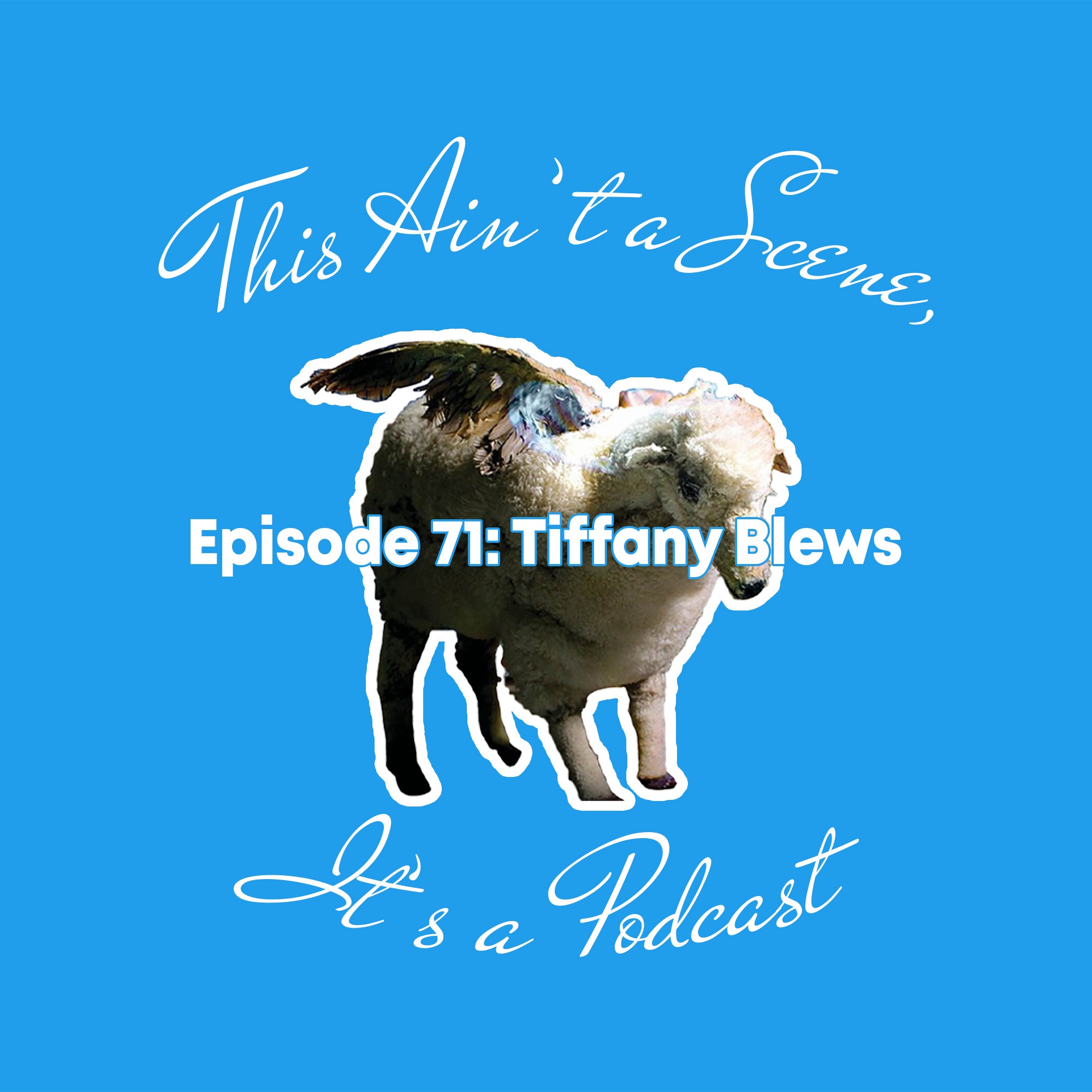 This Ain\'t a Scene, It\'s a Podcast