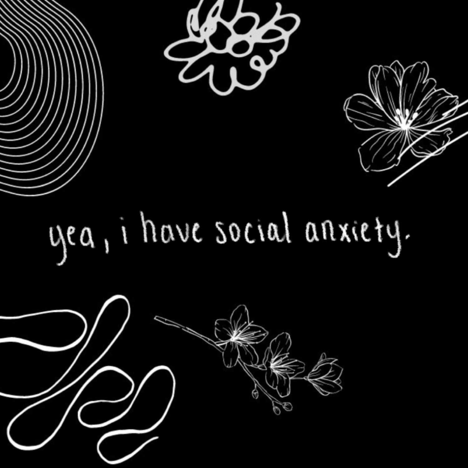 yea, i have social anxiety.