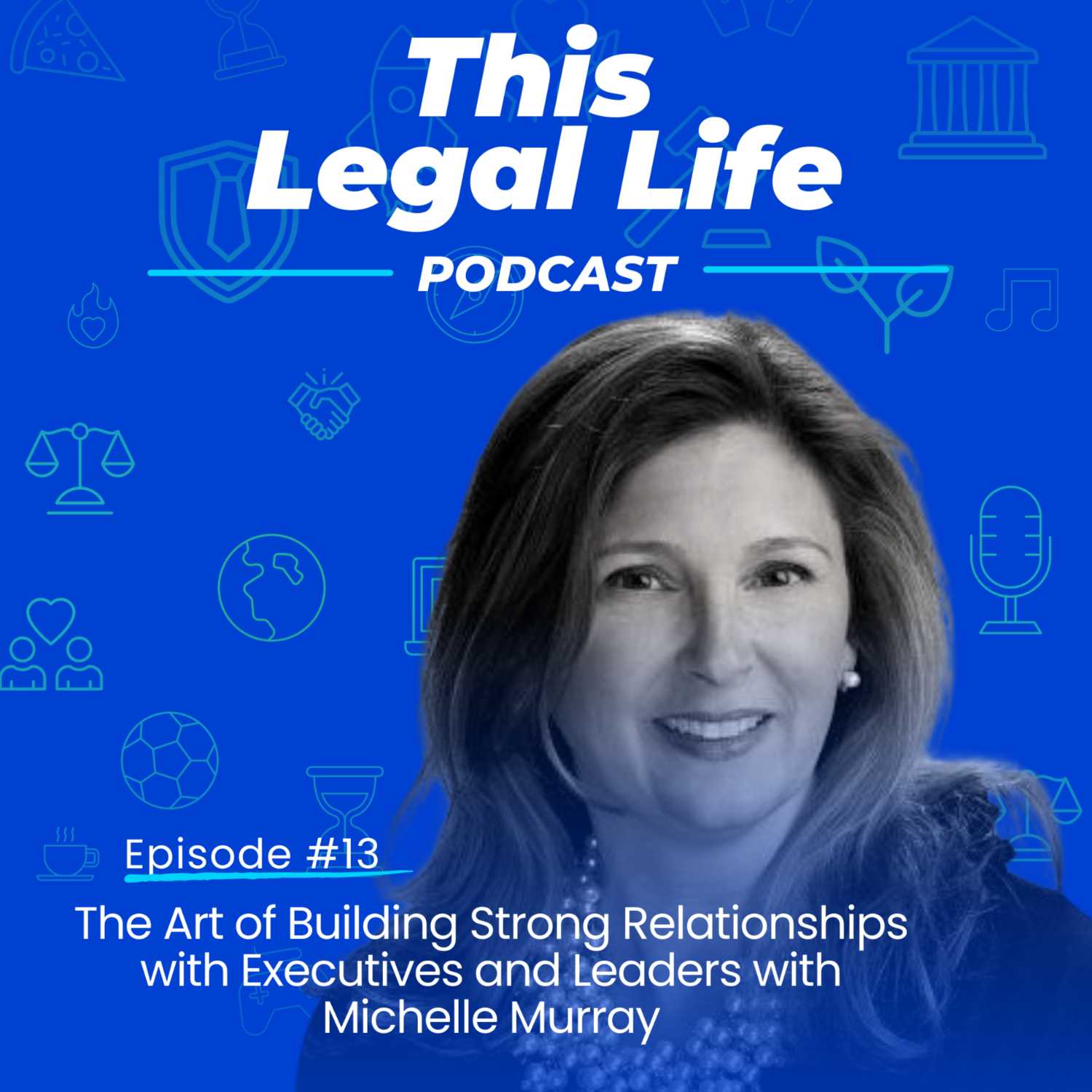 This Legal Life: Lessons Learned from a Life in Legal