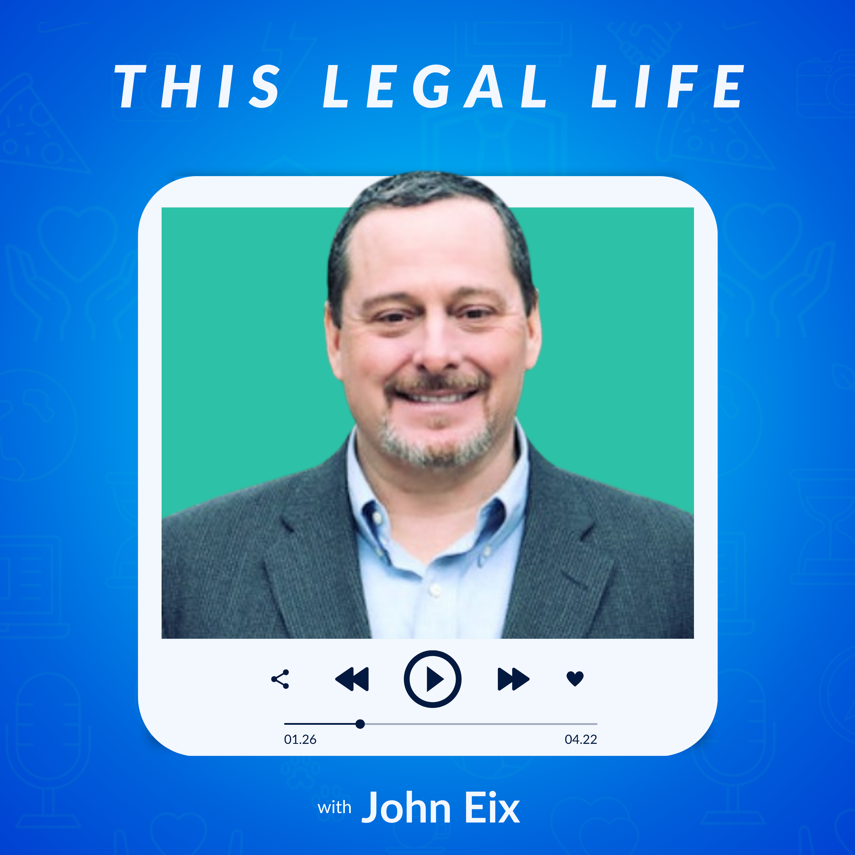 This Legal Life: Lessons Learned from a Life in Legal