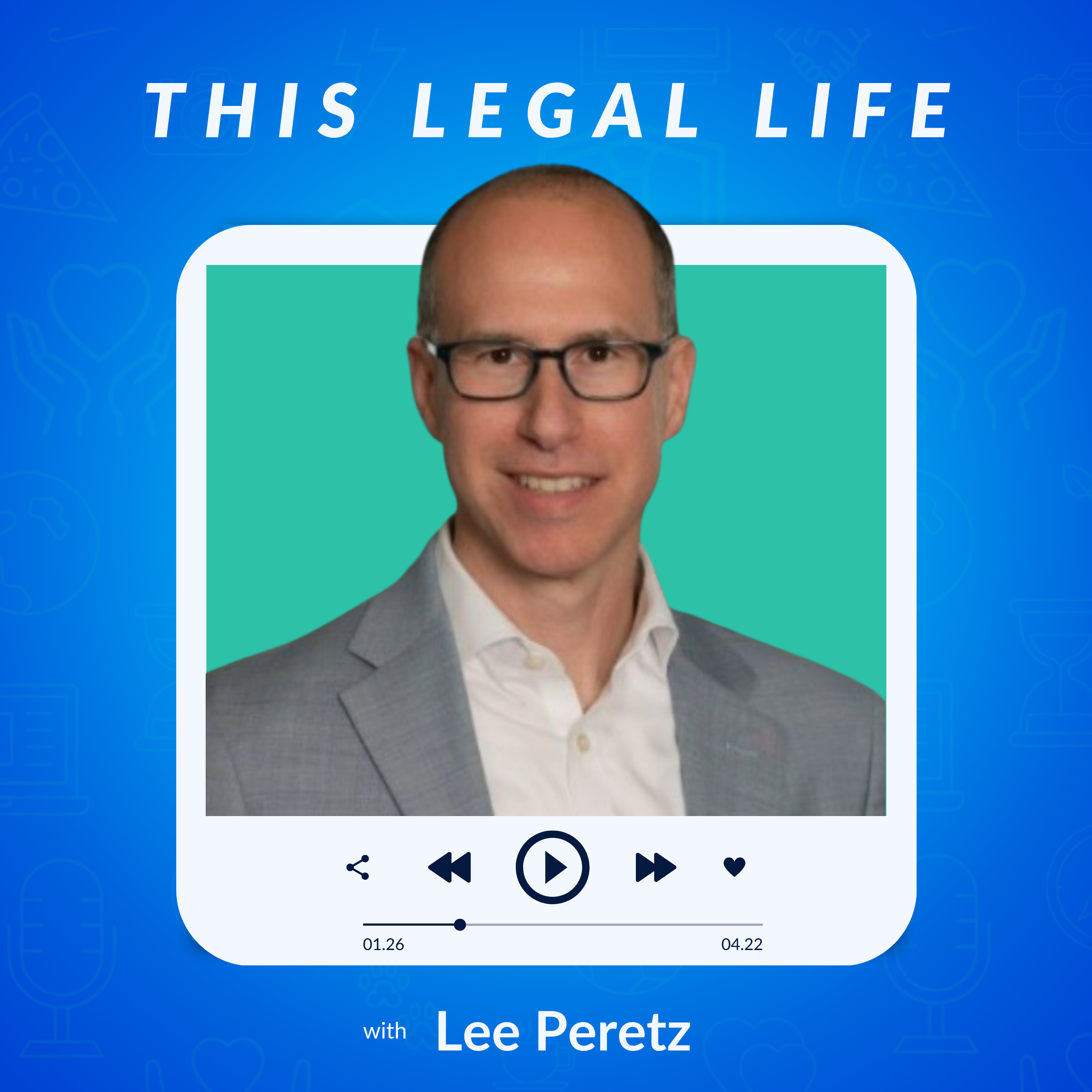This Legal Life: Lessons Learned from a Life in Legal