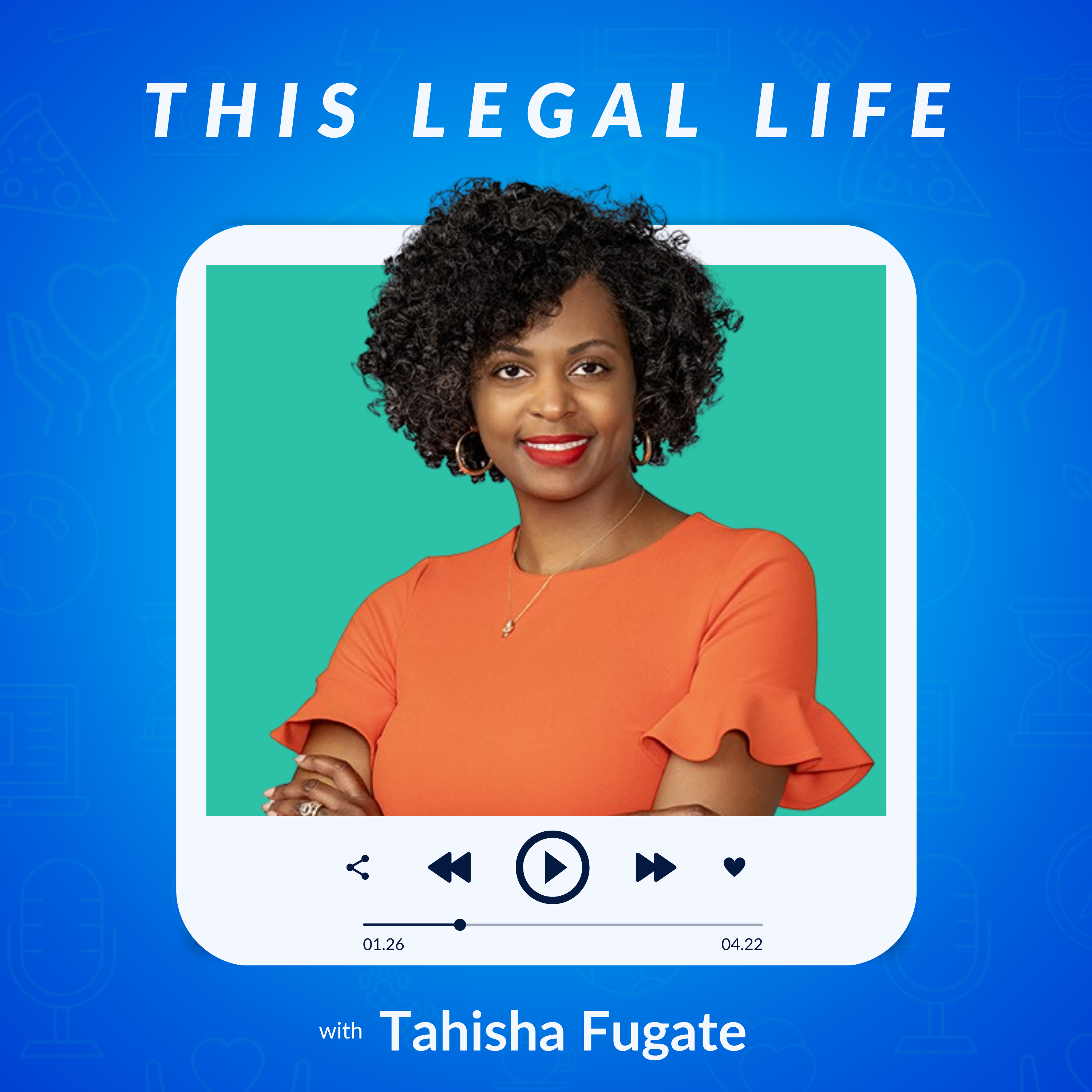 This Legal Life: Lessons Learned from a Life in Legal