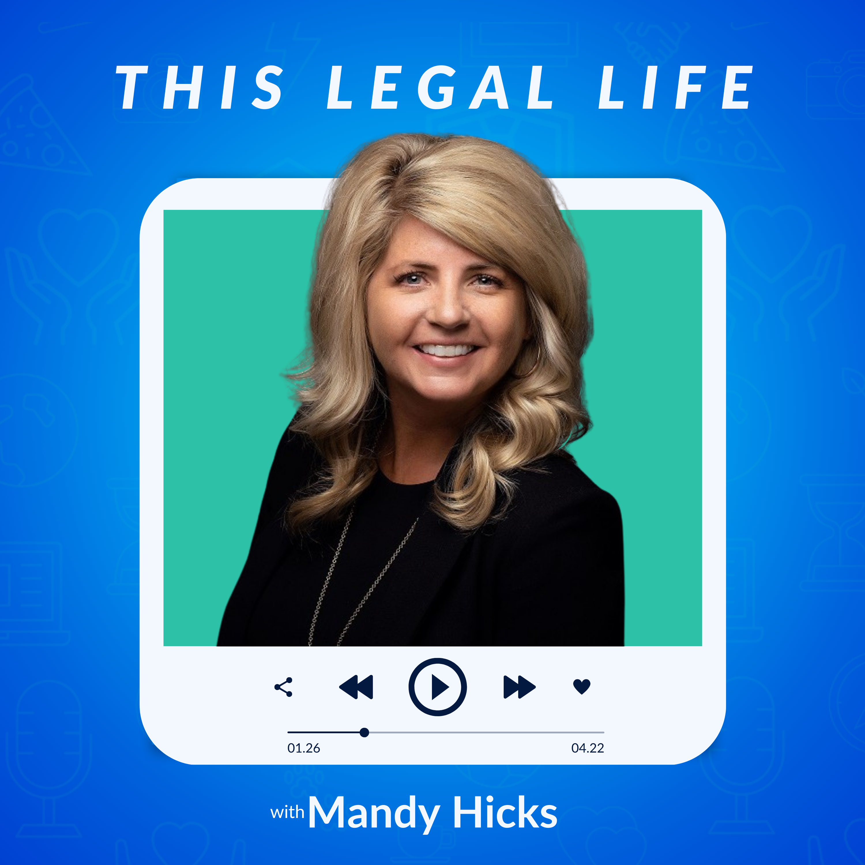 This Legal Life: Lessons Learned from a Life in Legal
