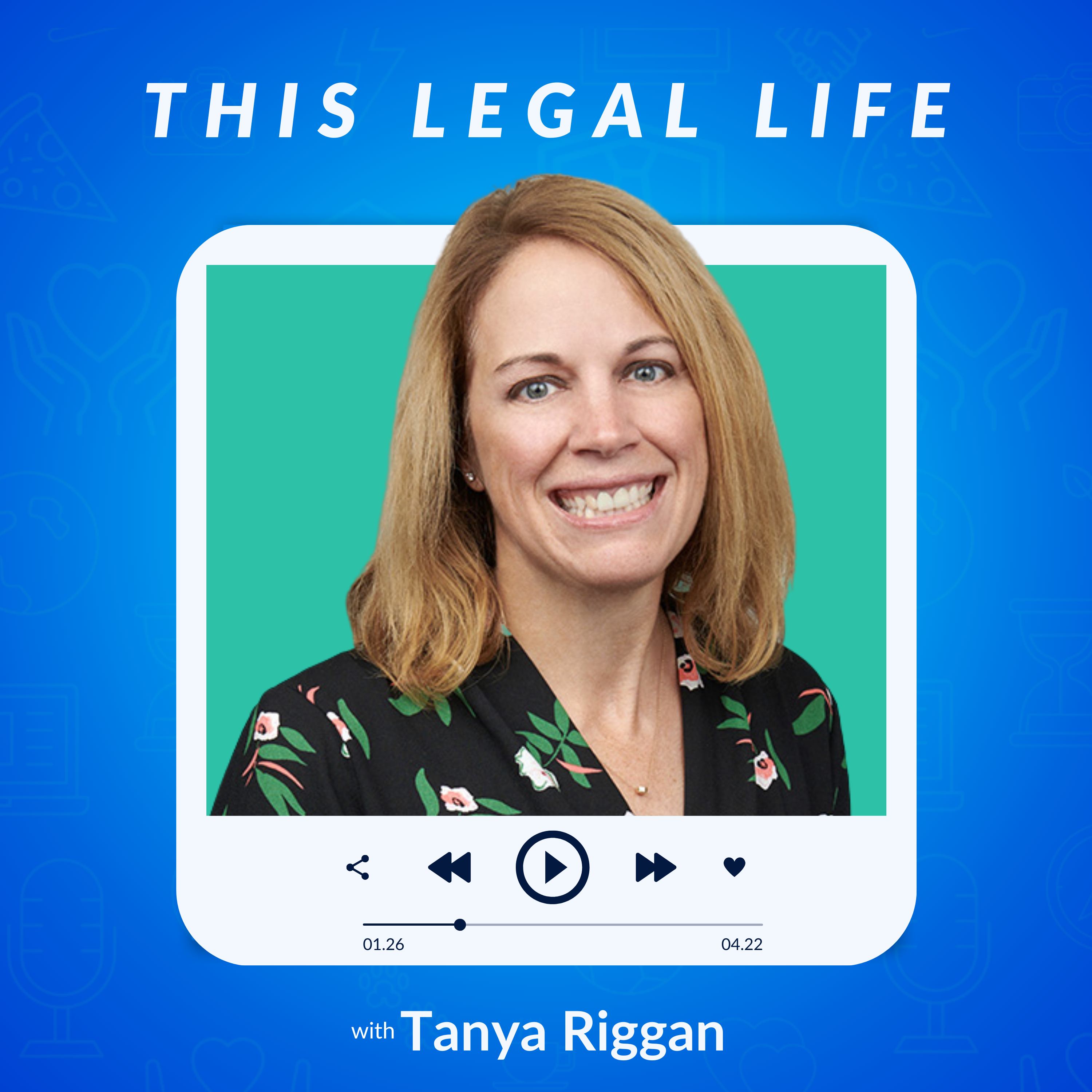 This Legal Life: Lessons Learned from a Life in Legal