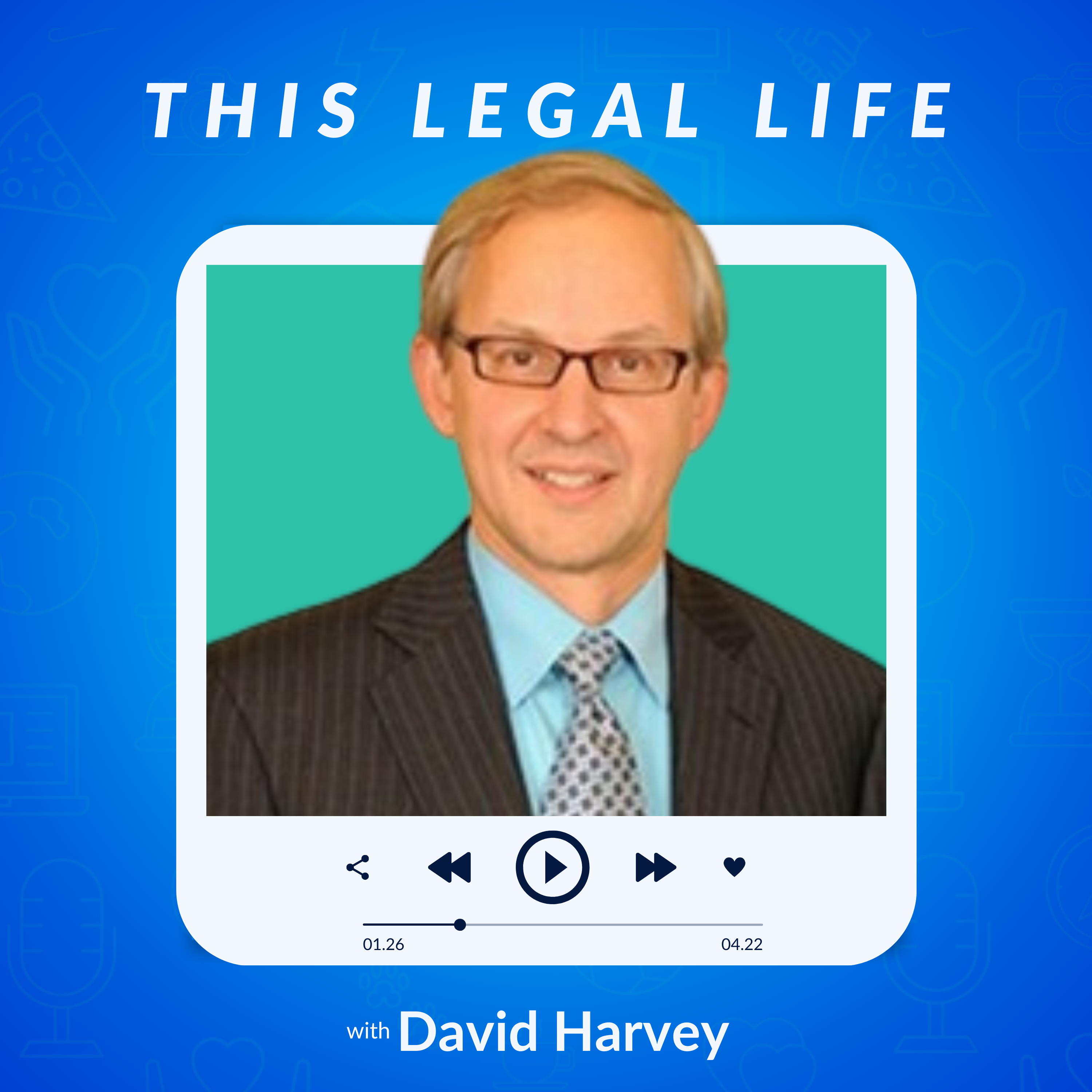 This Legal Life: Lessons Learned from a Life in Legal