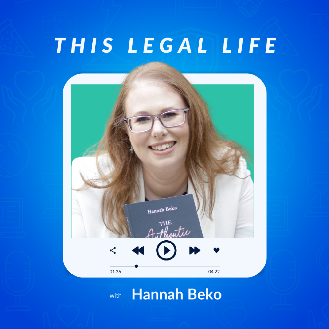 This Legal Life: Lessons Learned from a Life in Legal