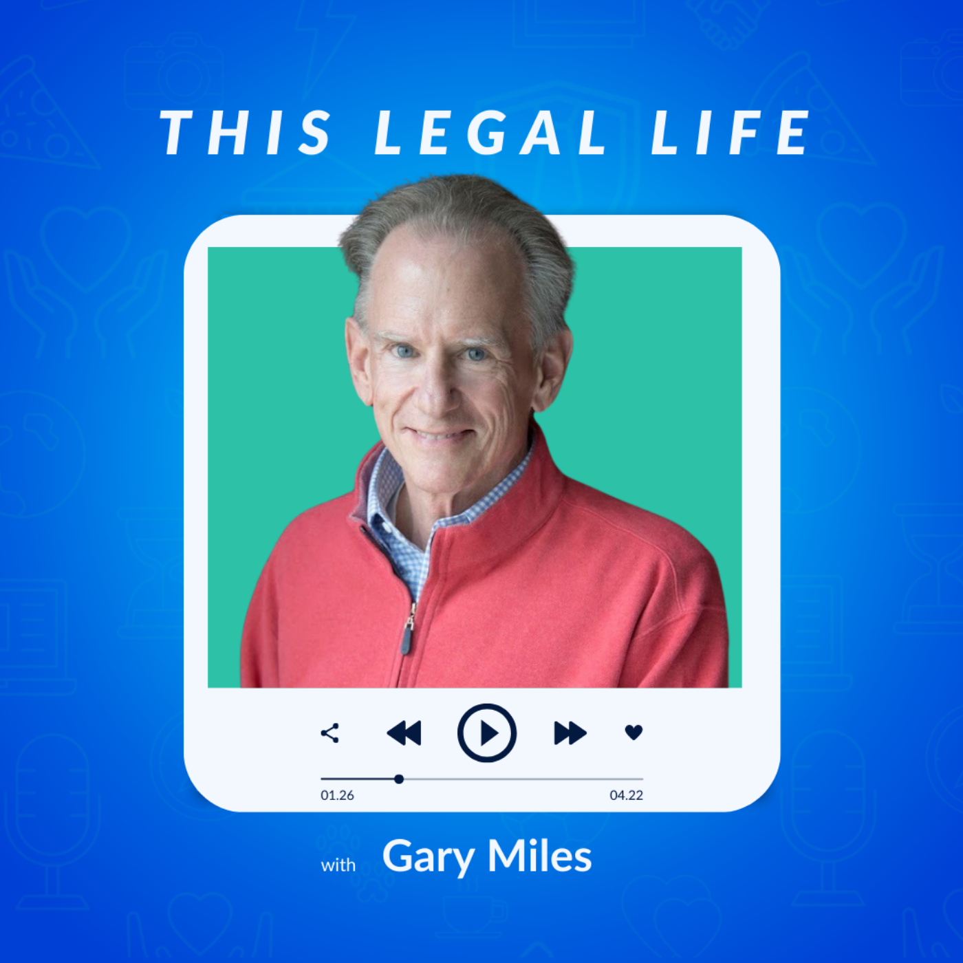 This Legal Life: Lessons Learned from a Life in Legal