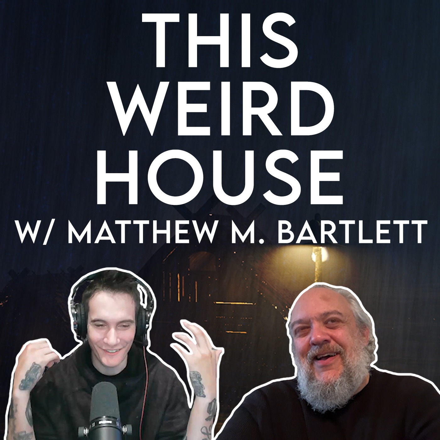 This Weird House Ep. 2 - Matthew M. Bartlett