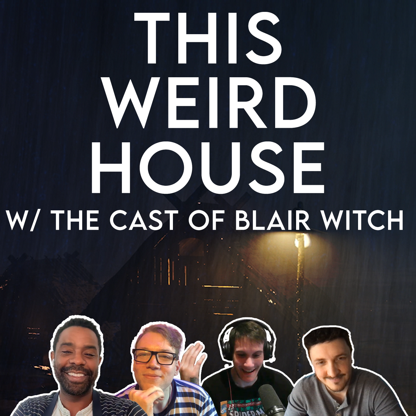 This Weird House Ep. 6.5 - The Cast of Blair Witch