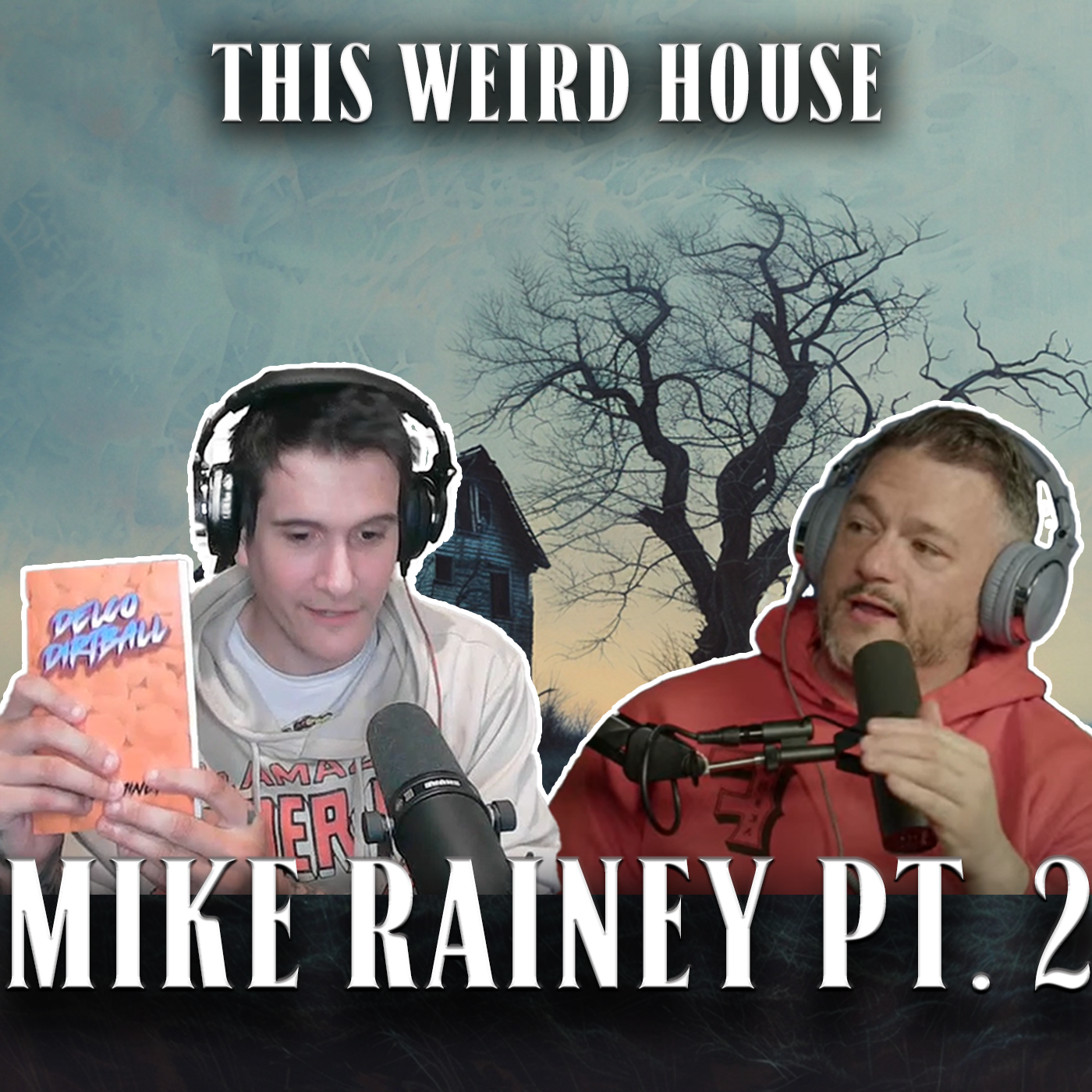 This Weird House Ep. 17 - Mike Rainey Pt. 2