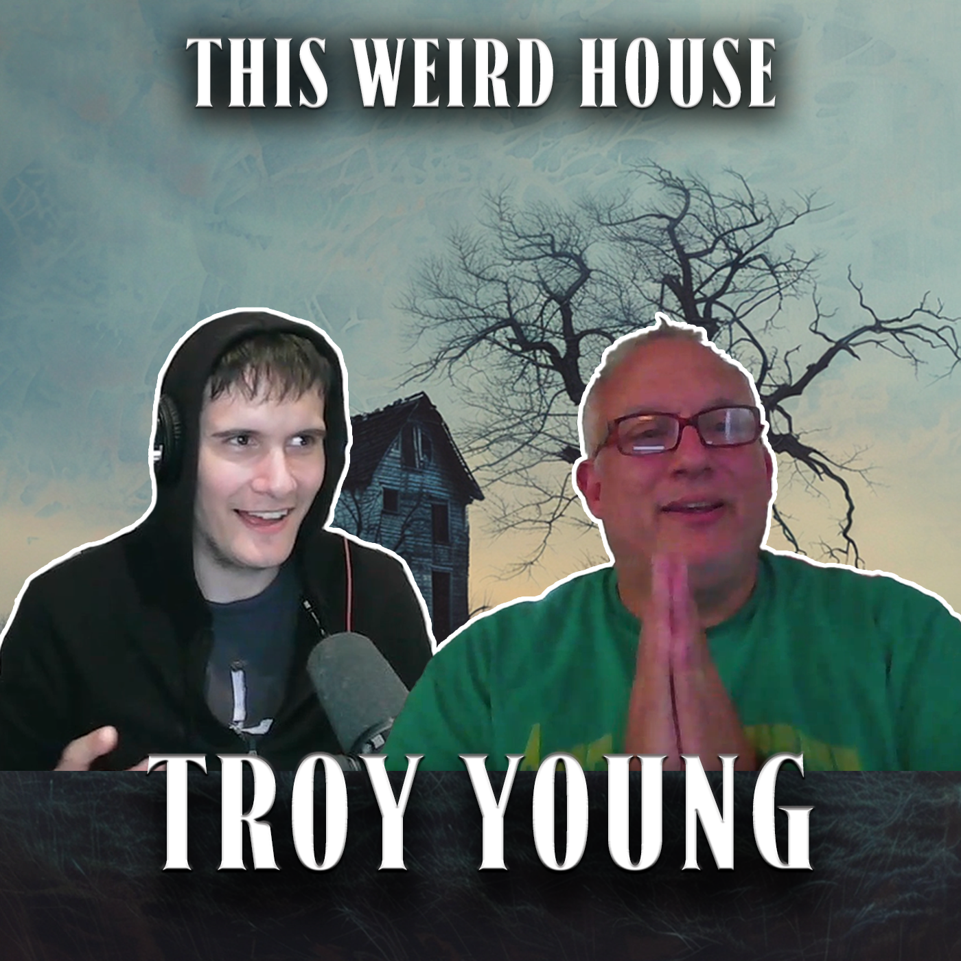 This Weird House Ep. 18 - Troy Young