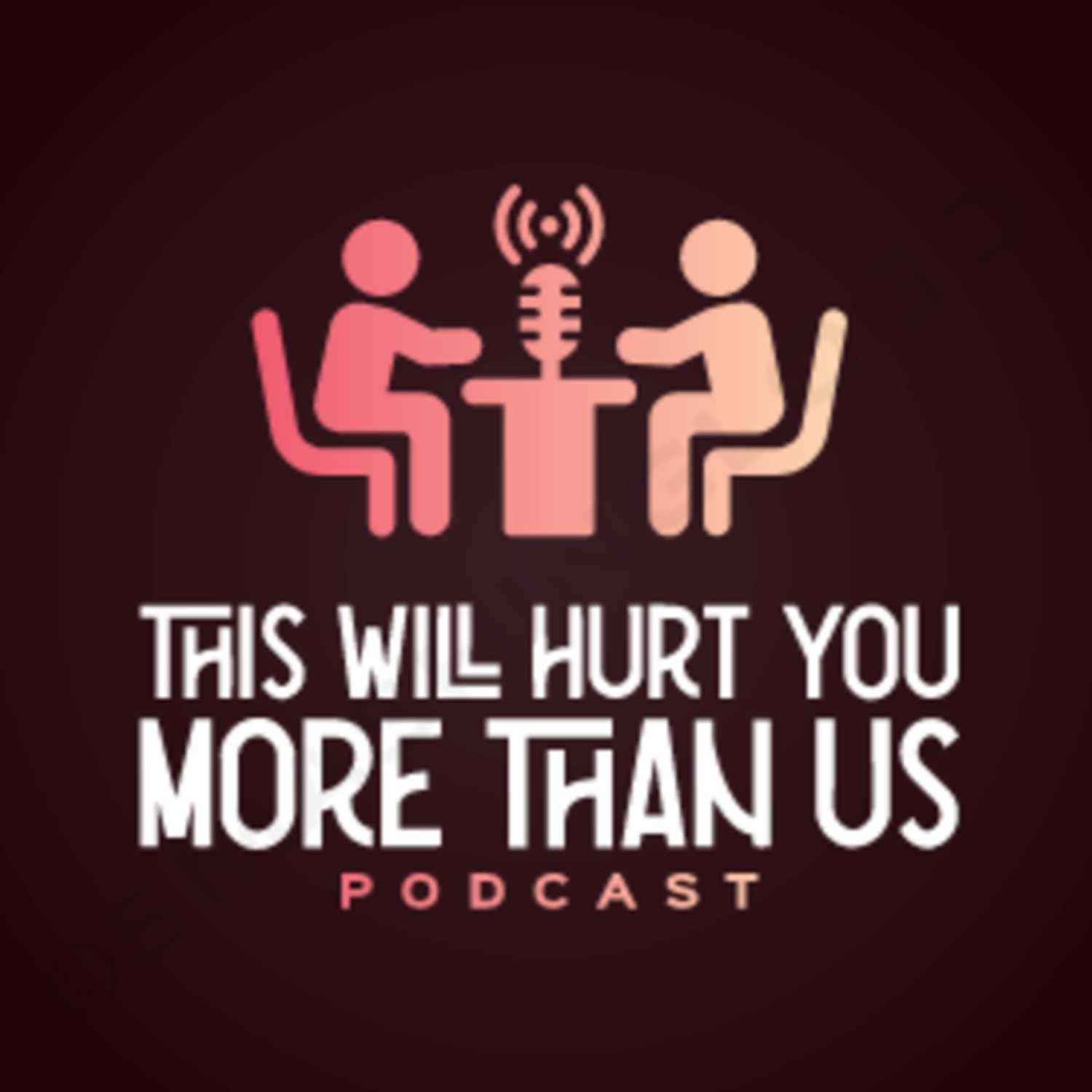 This Will Hurt You More Than Us