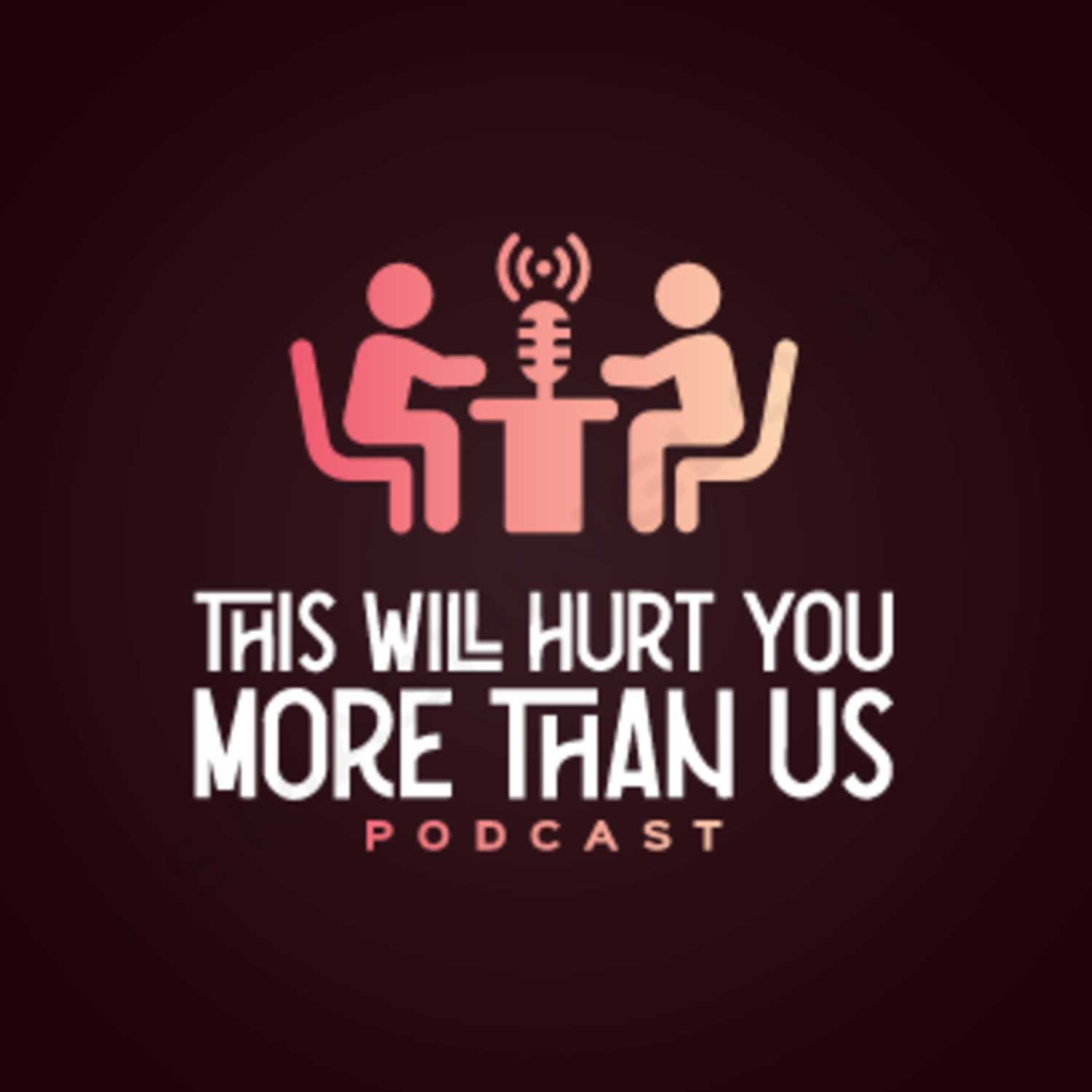 This Will Hurt You More Than Us