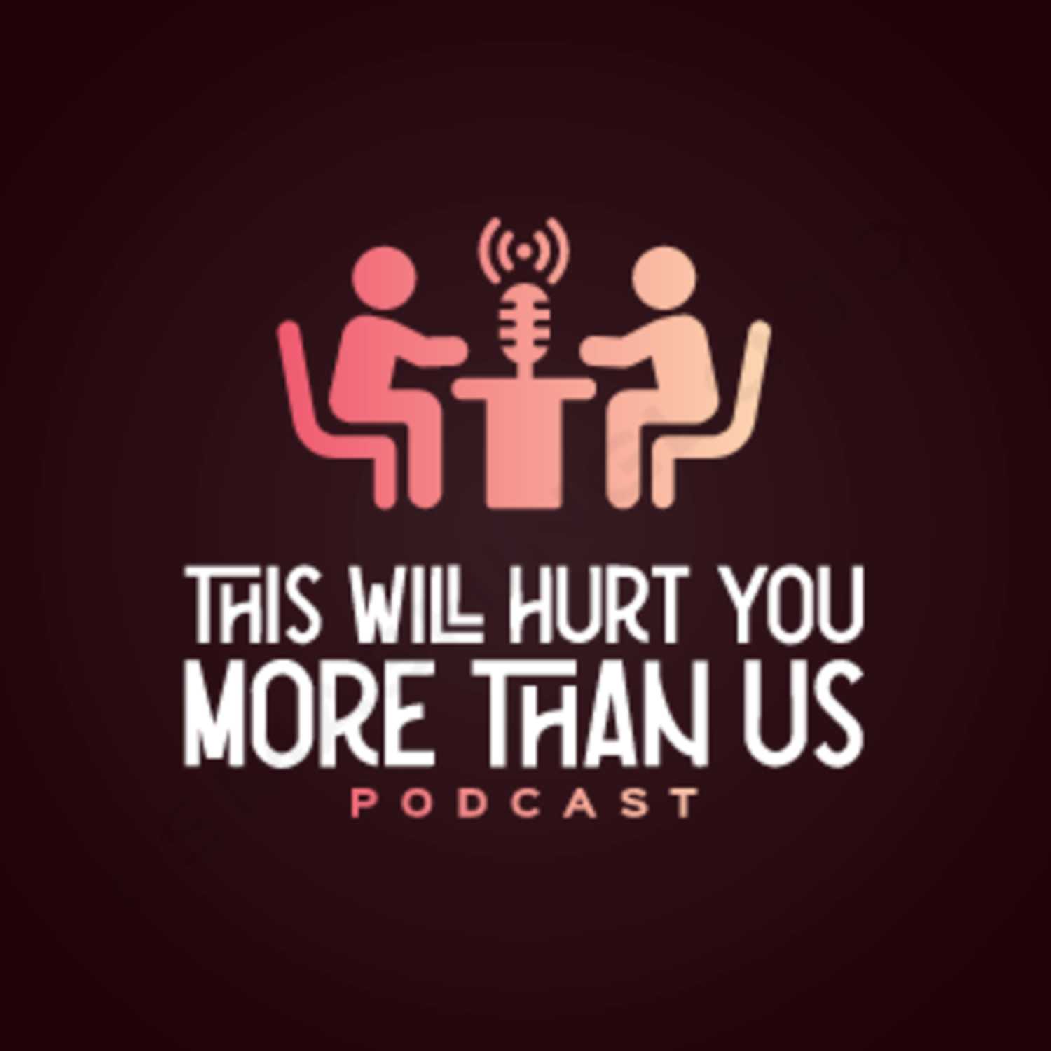 This Will Hurt You More Than Us