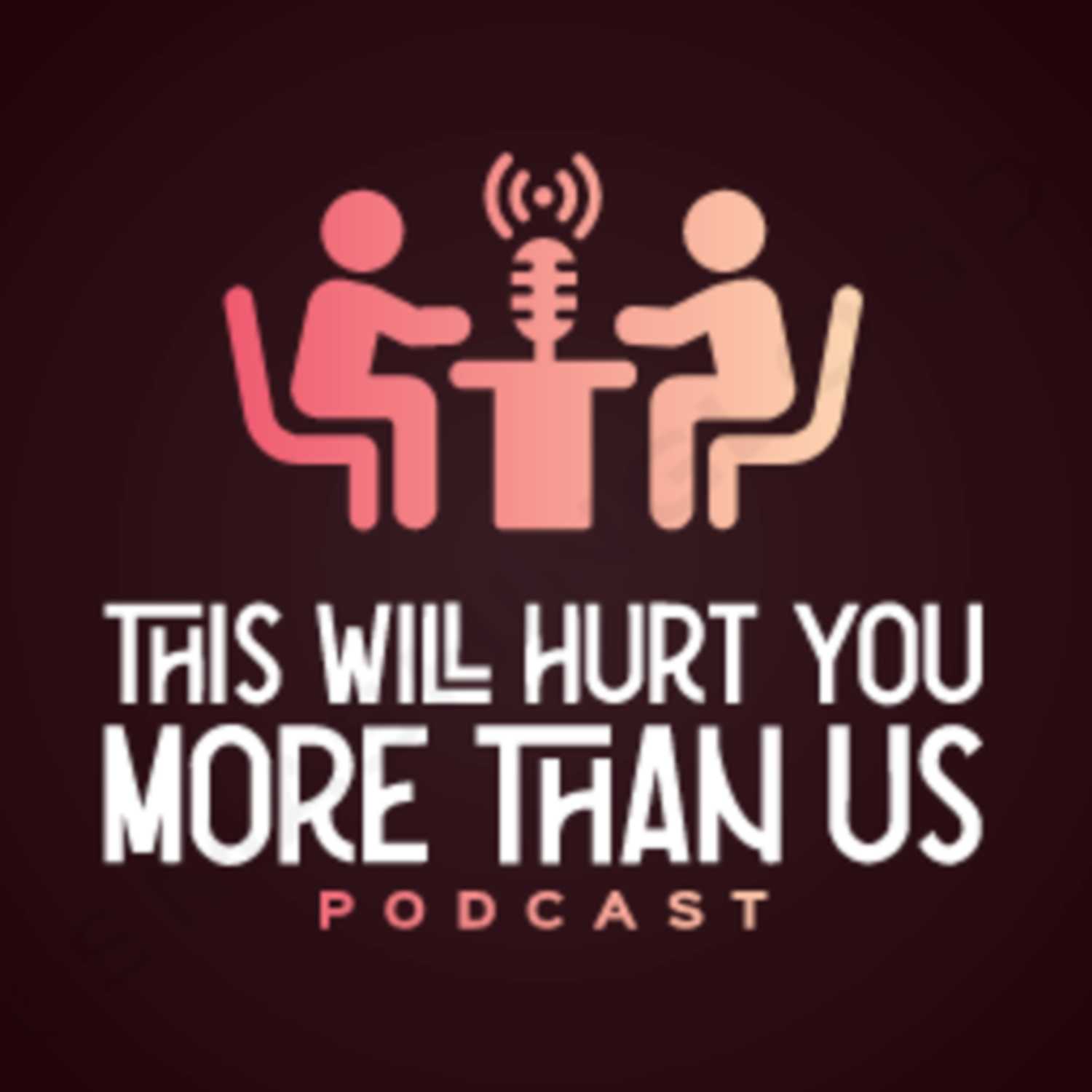 This Will Hurt You More Than Us