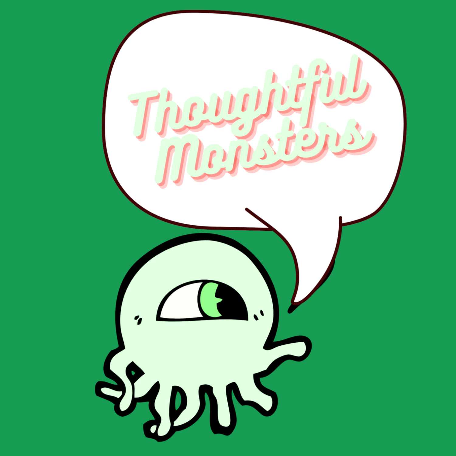Thoughtful Monsters