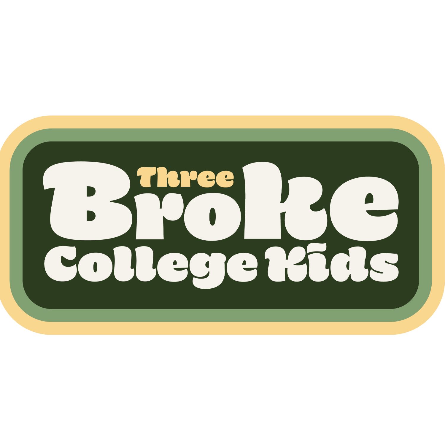 Three Broke College Kids