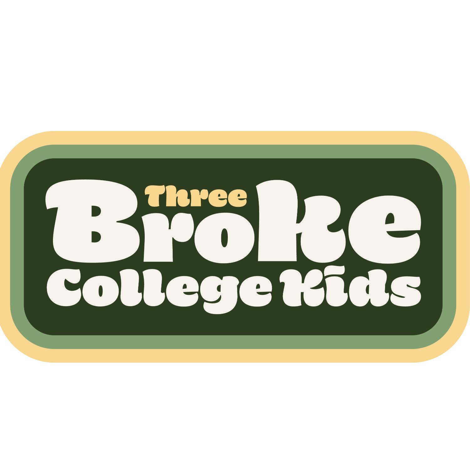 Three Broke College Kids