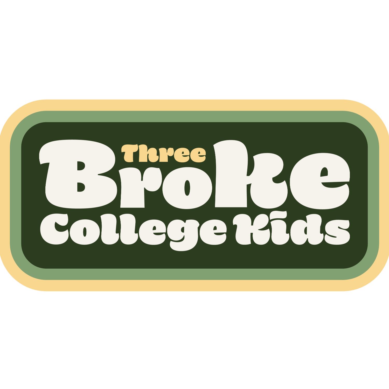 Three Broke College Kids