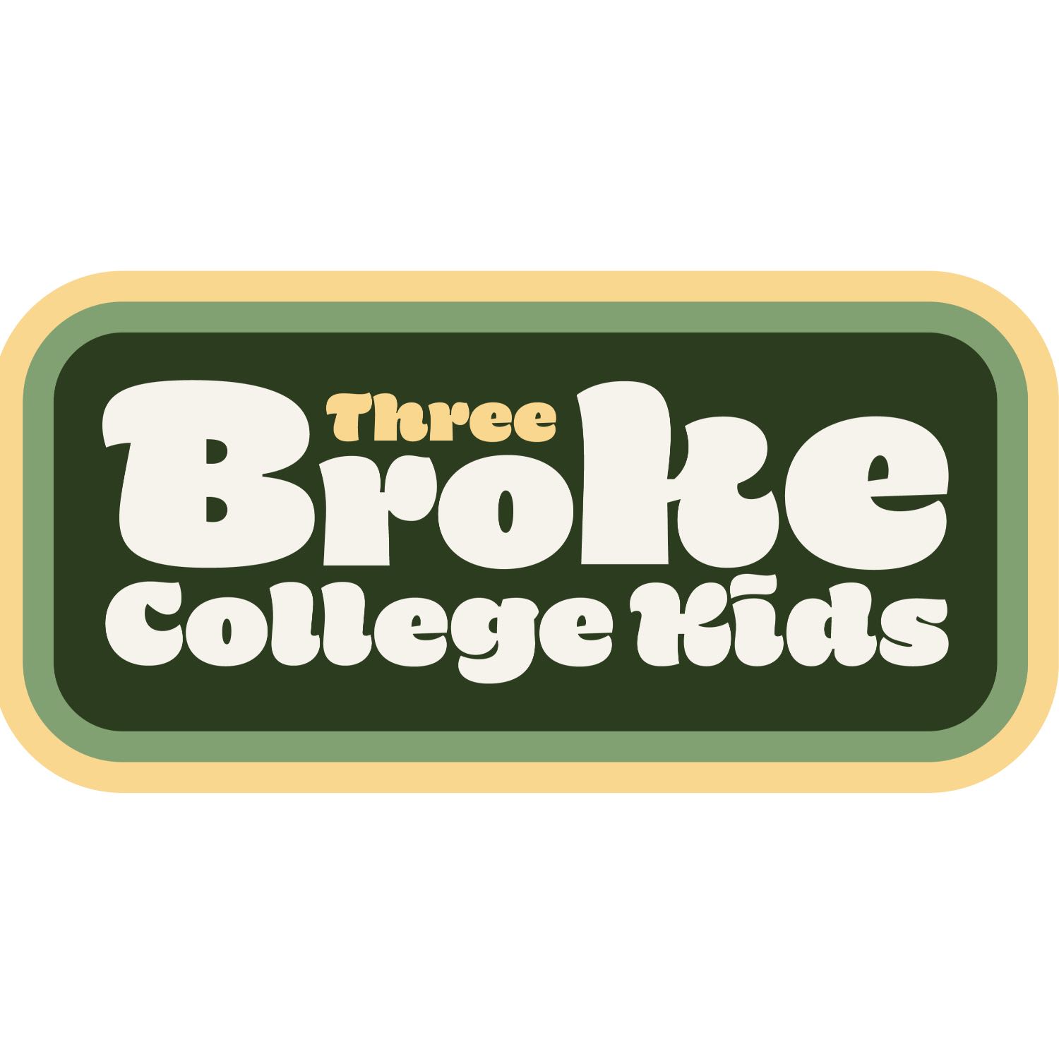 Three Broke College Kids