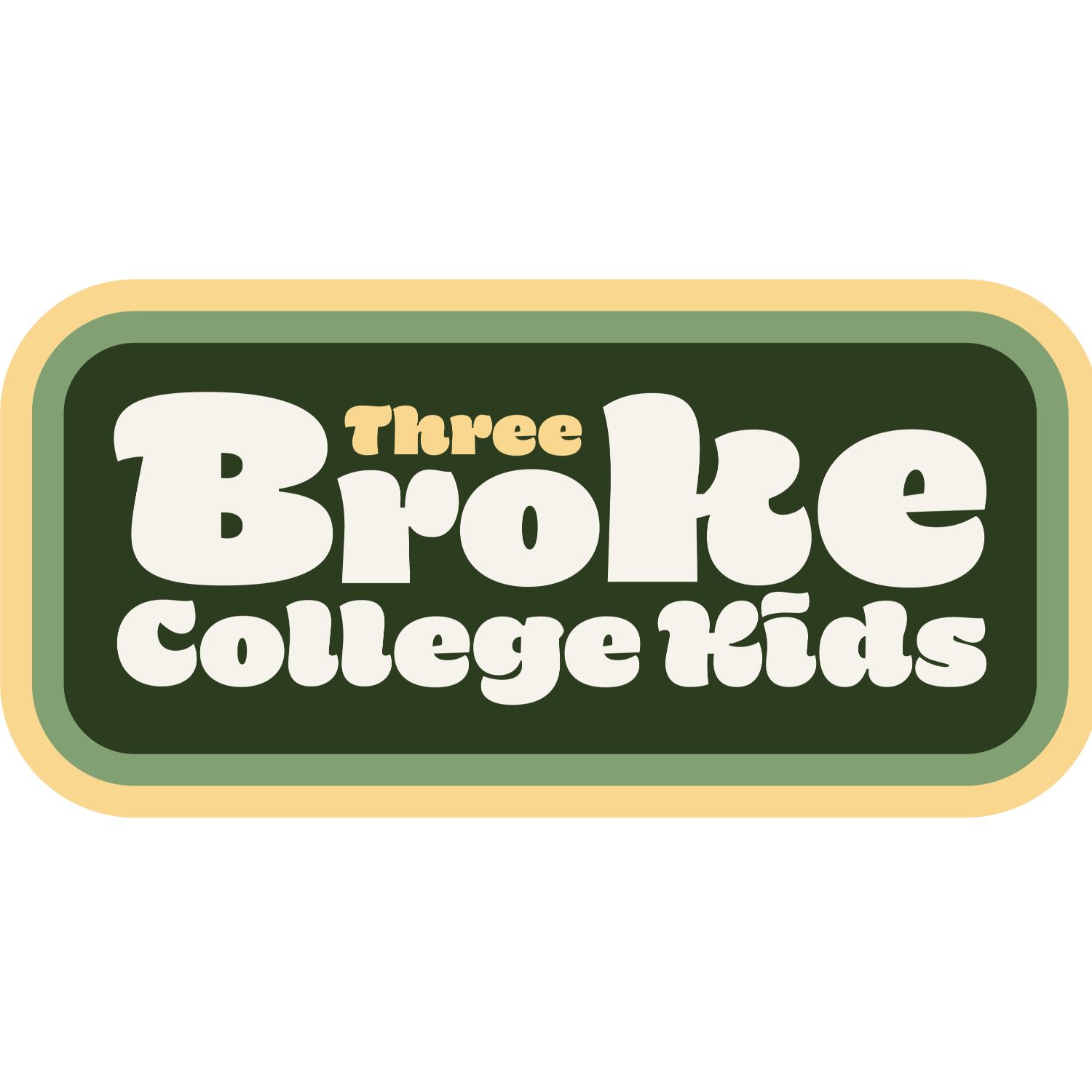 Three Broke College Kids