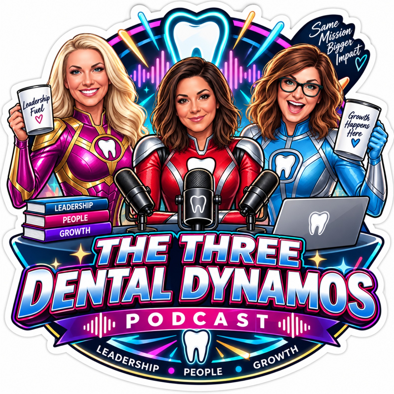 Three Dental Dynamos: Real Talk. Real Growth. Real Leadership in Dentistry