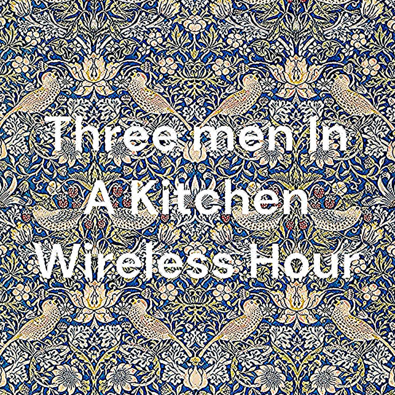 Three Men In A Kitchen Wireless Hour