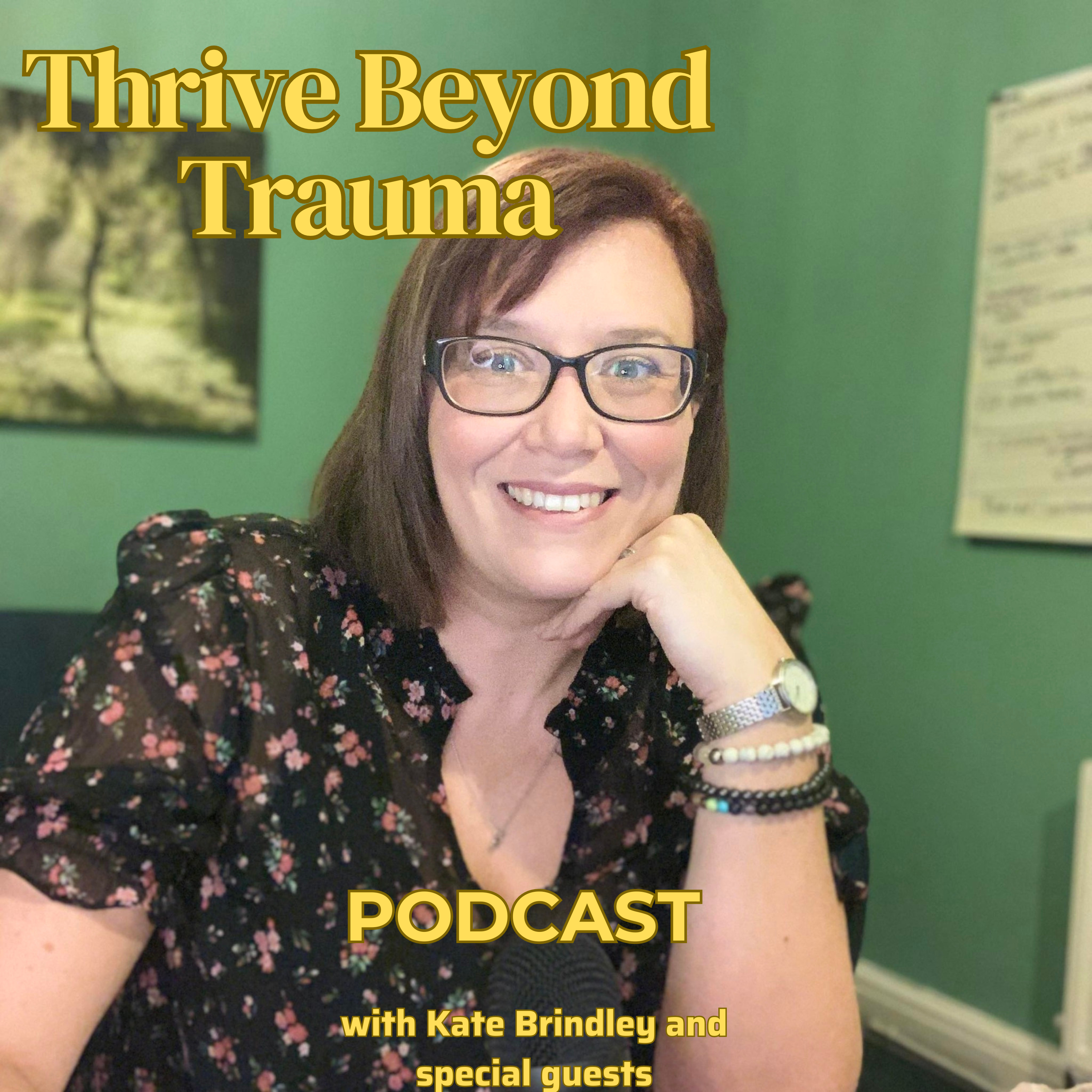 Thrive Beyond Trauma - for parents, professionals, caregivers, and survivors