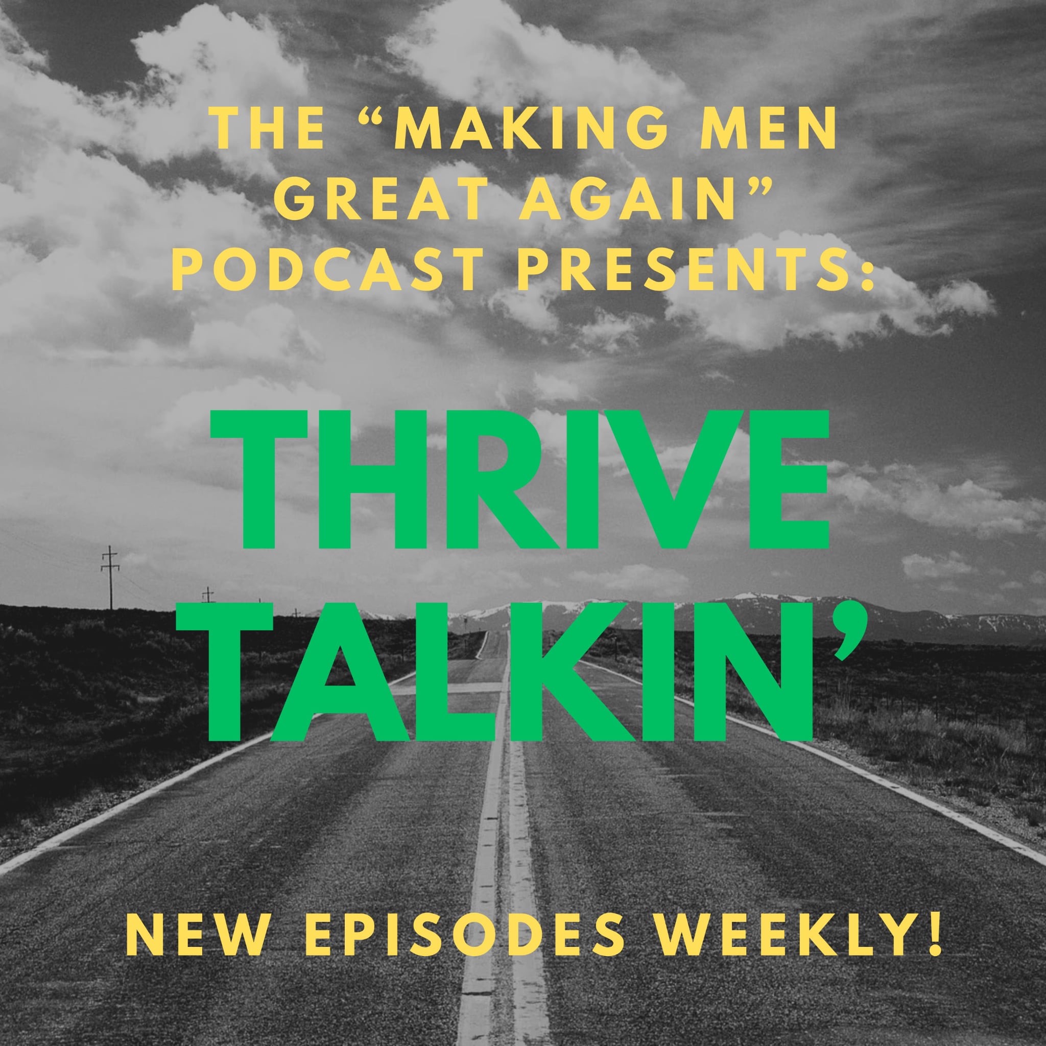 Thrive Talkin’ - Making Men Great Again