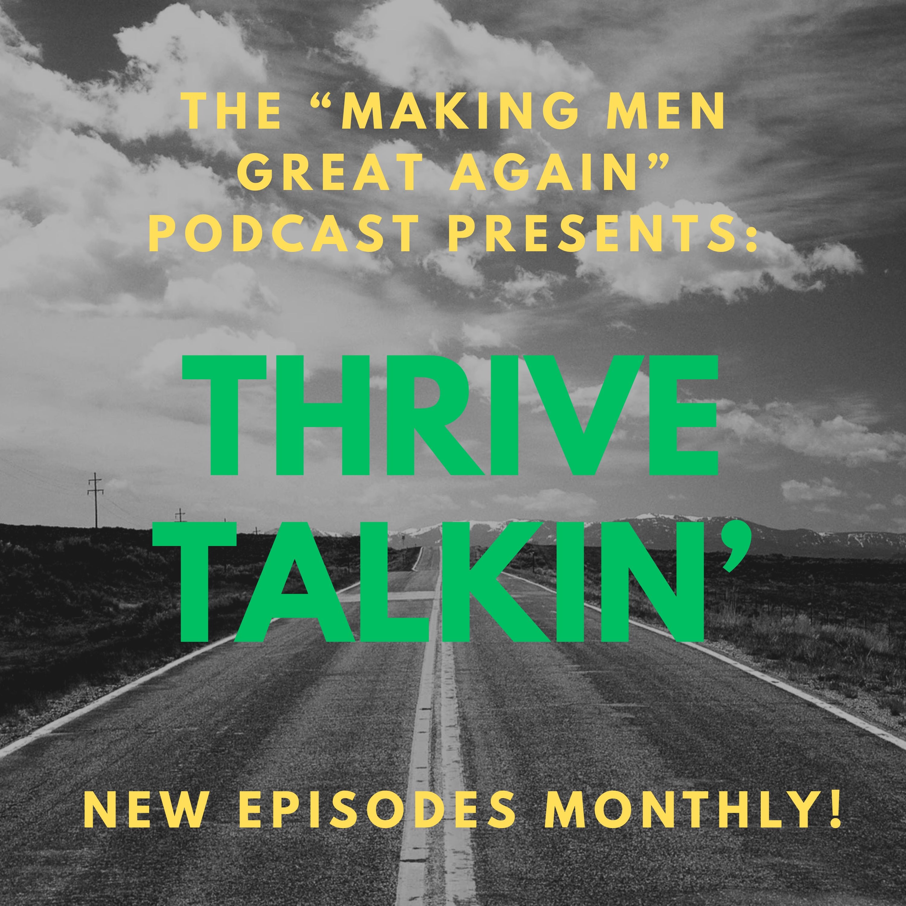 Thrive Talkin’ - Making Men Great Again