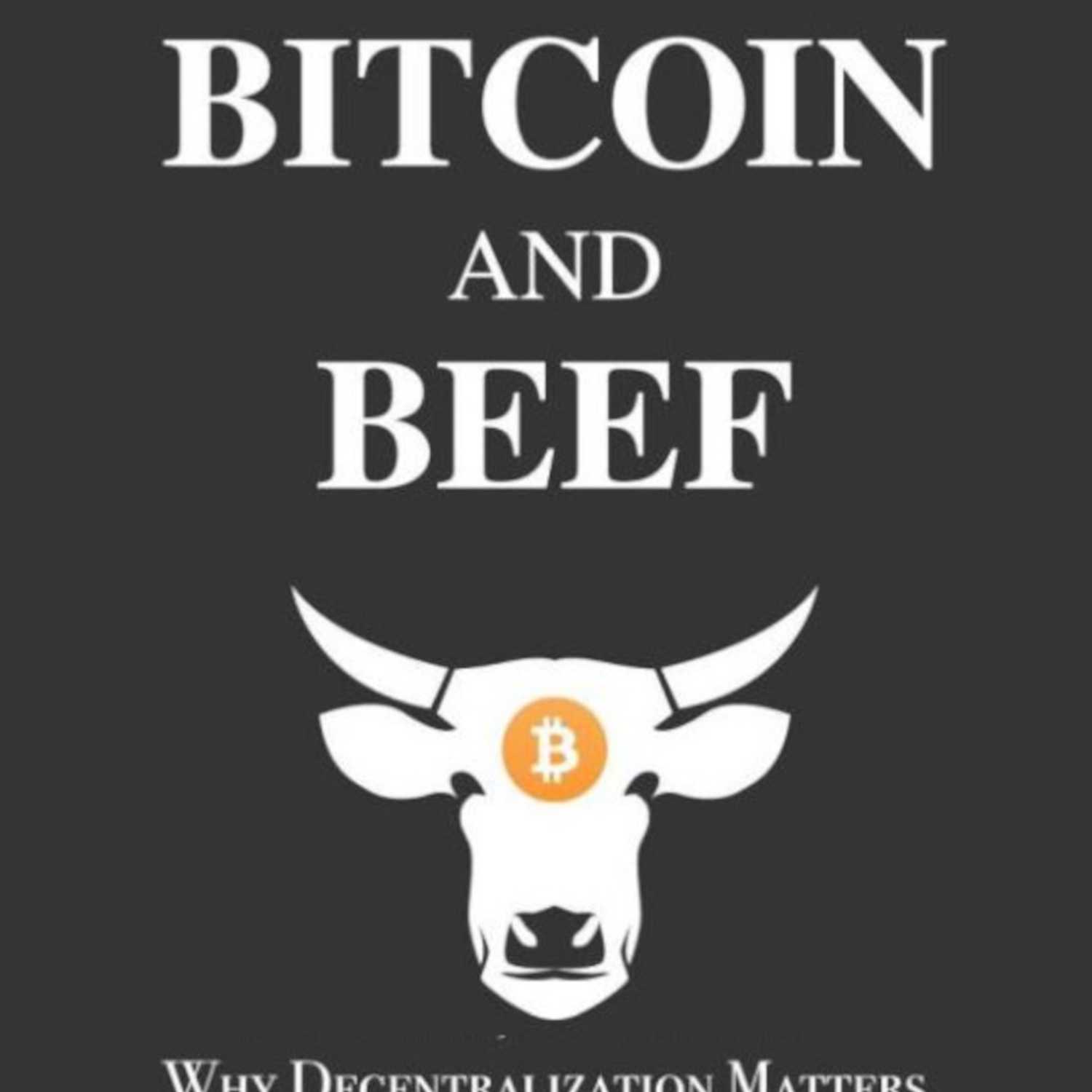 Ep. 78 - Why Decentralization Matters with Tristan from Bitcoin and Beef