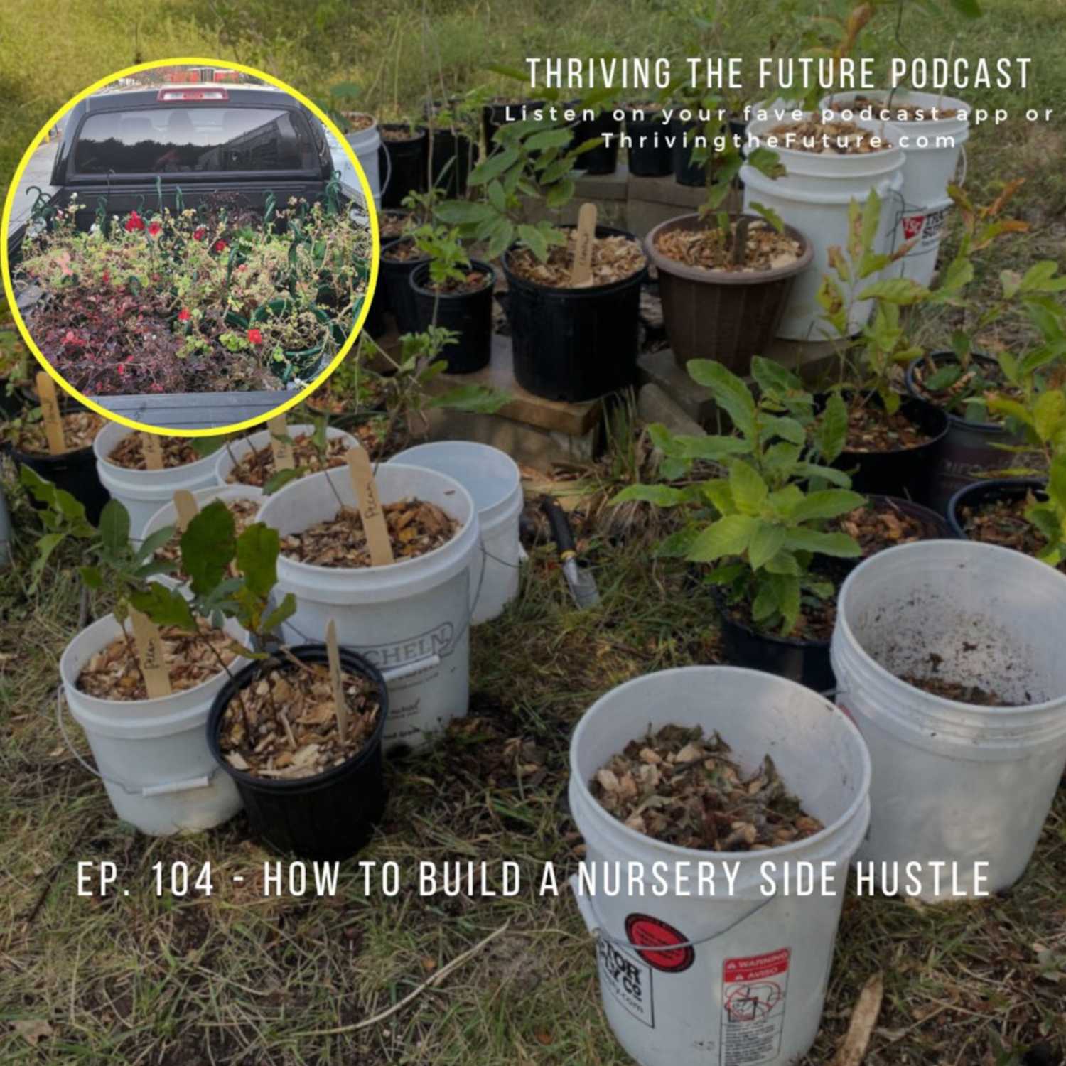 Ep. 104 - How to Build a Nursery Side Hustle with Grant Payne - Part 1