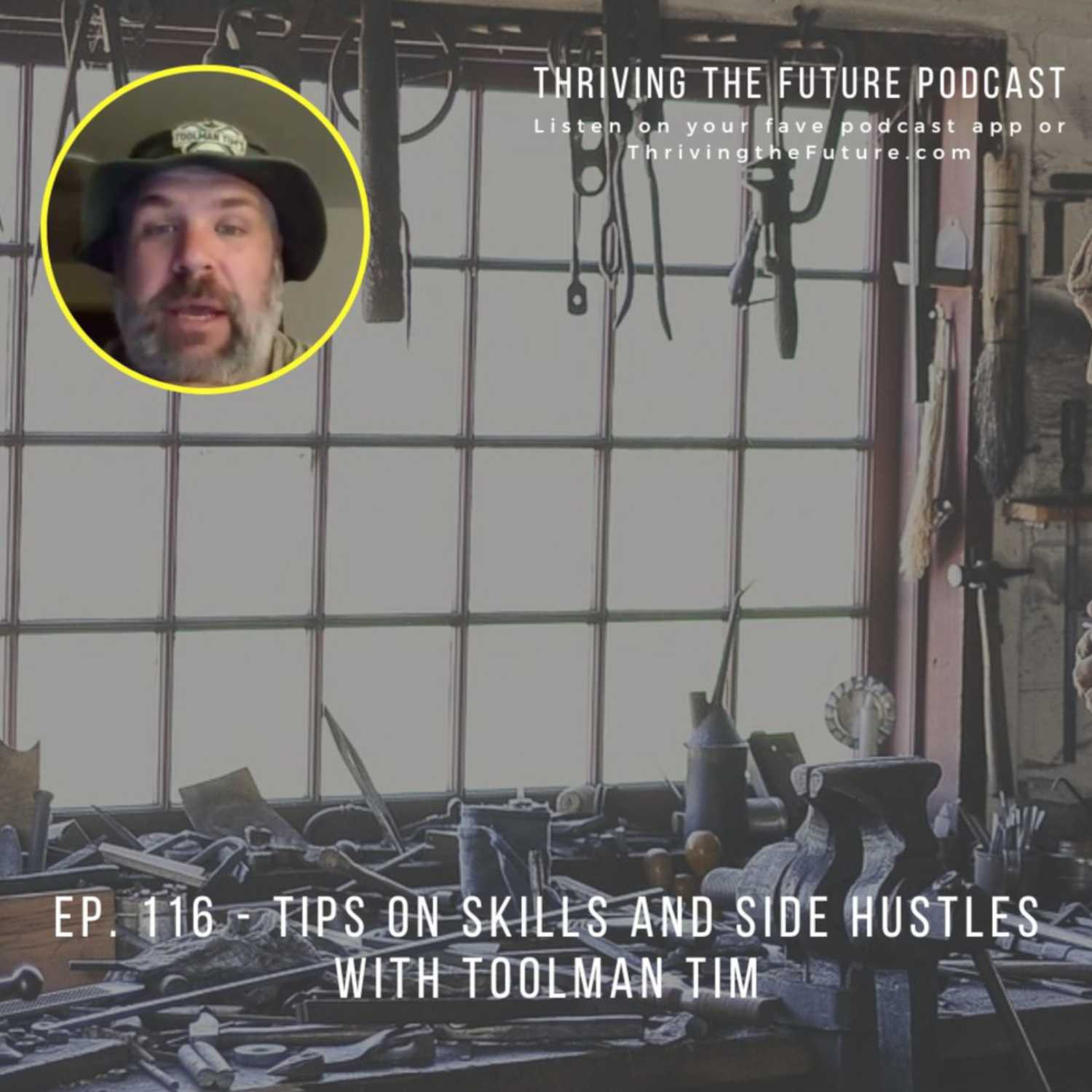 Ep. 116 - Tips on Skills Over Stuff and Side Hustles with Toolman Tim