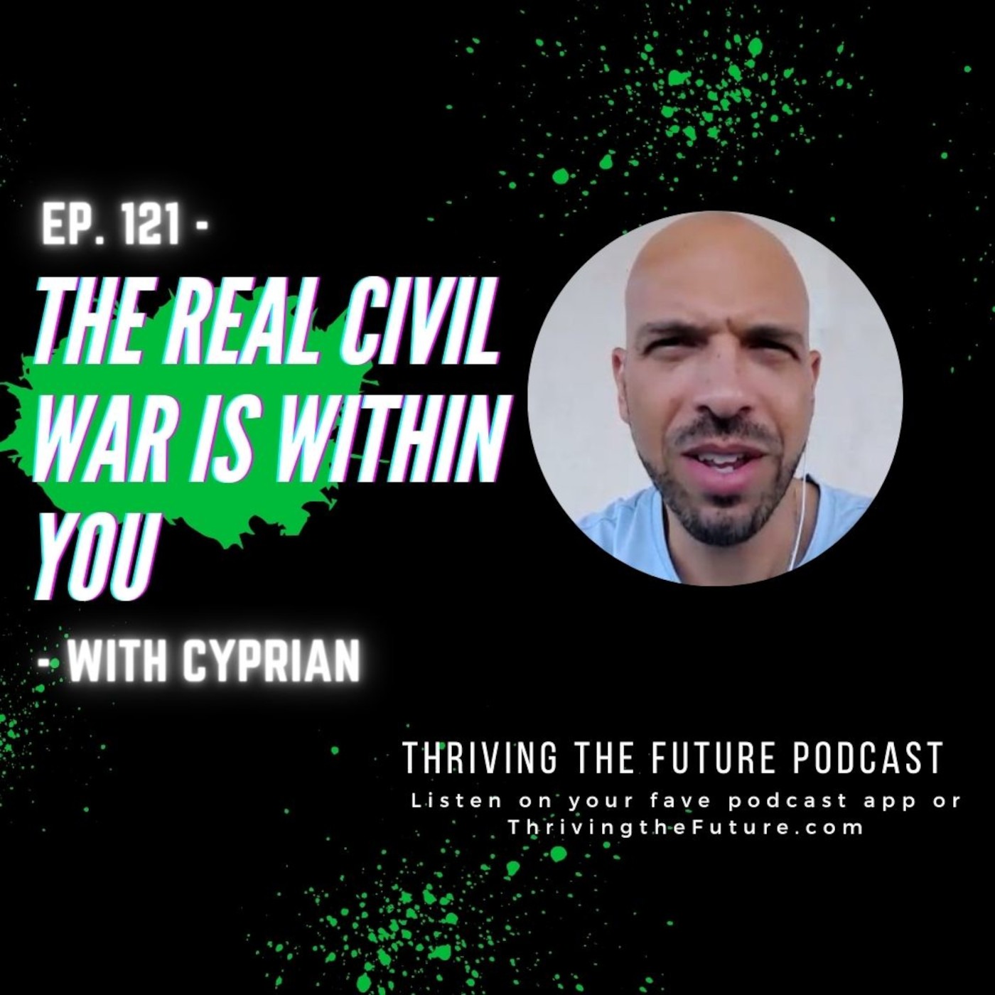 Ep. 121 - The Real Civil War is Within You - with Cyprian