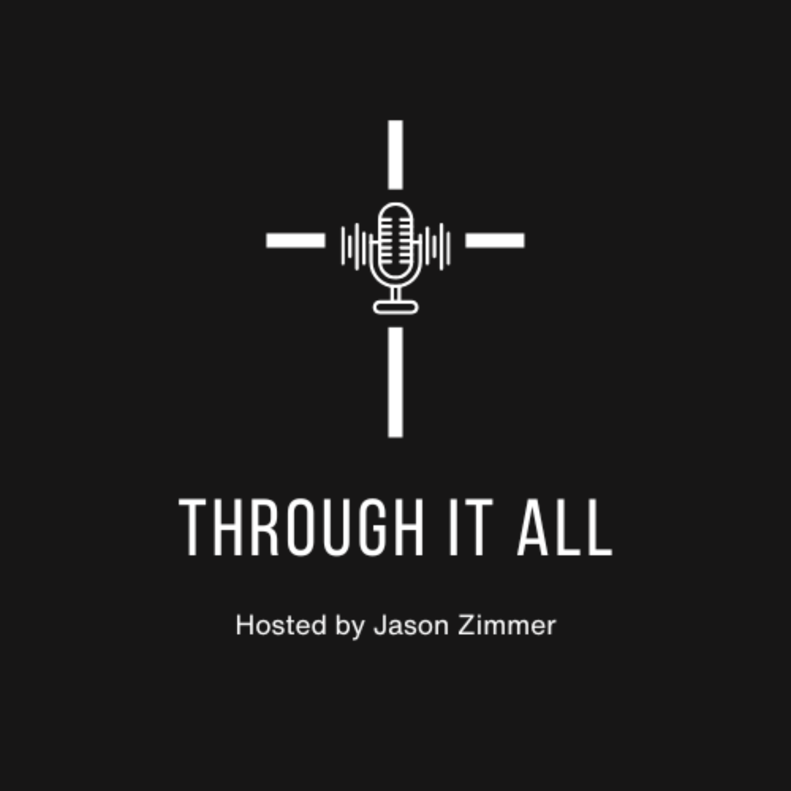 Through It All - hosted by Jason Zimmer podcast artwork