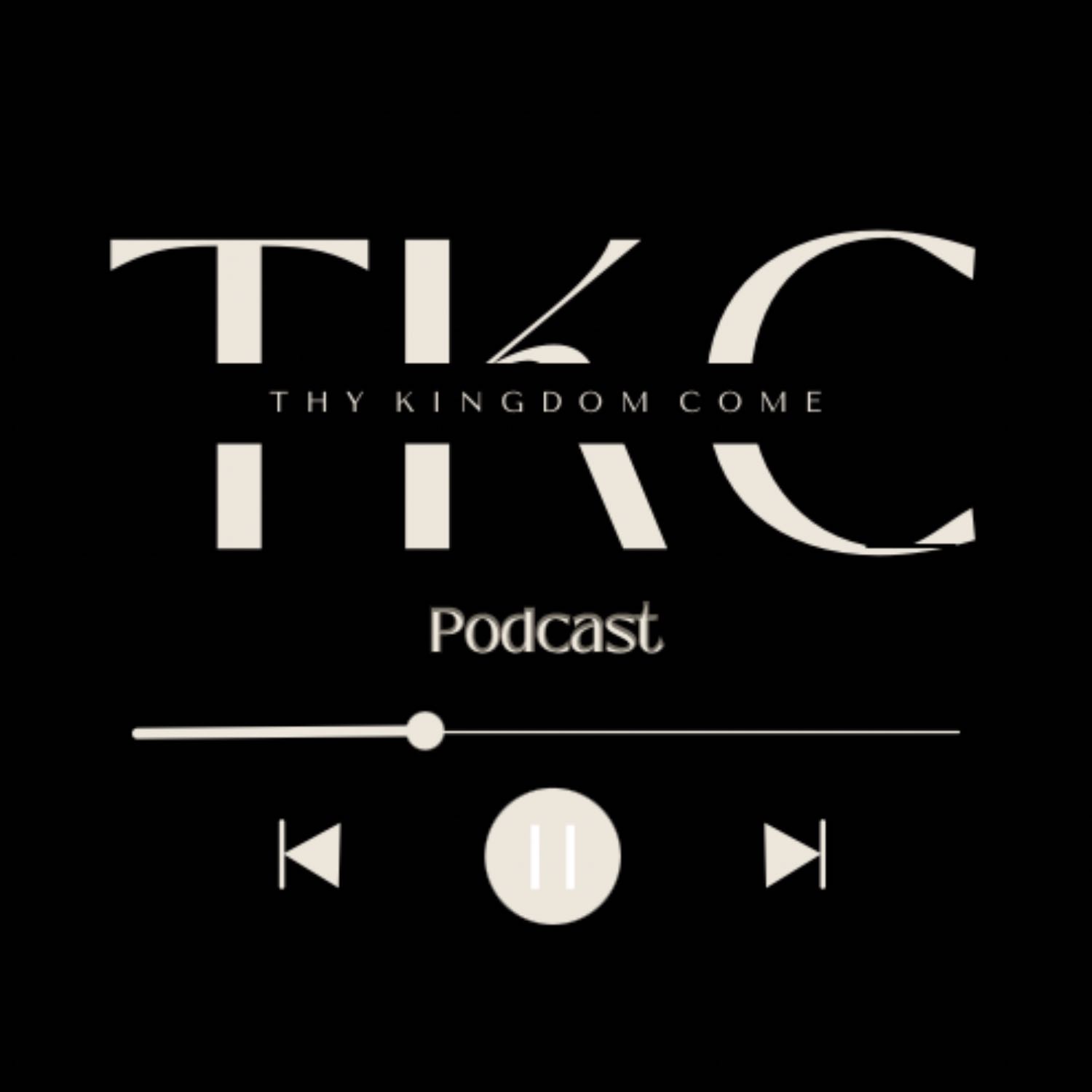 Thy Kingdom Come Podcast