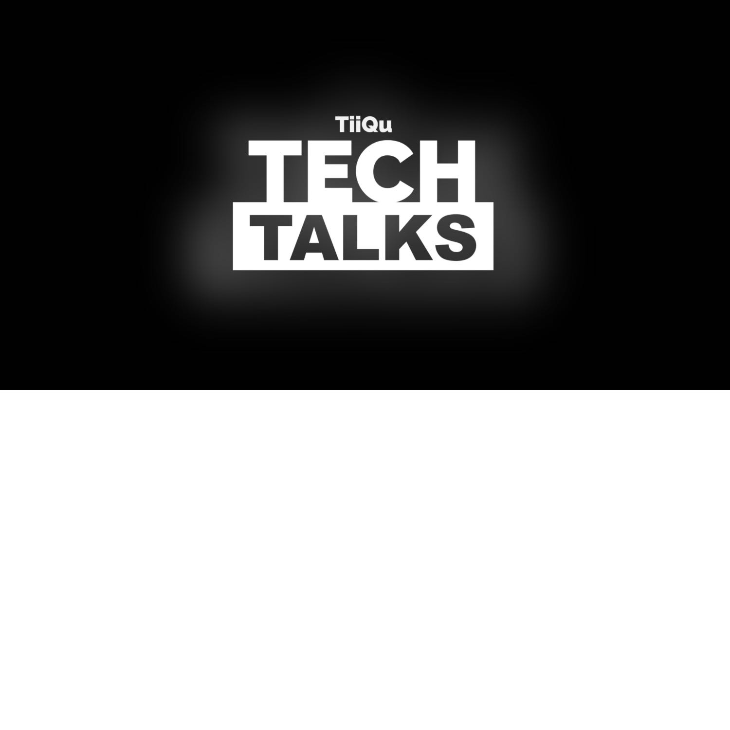 TiiQu Tech Talks