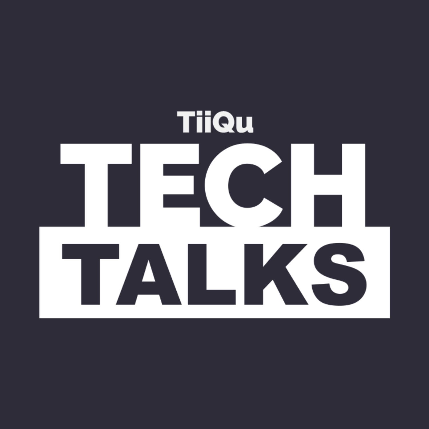 TiiQu Tech Talks