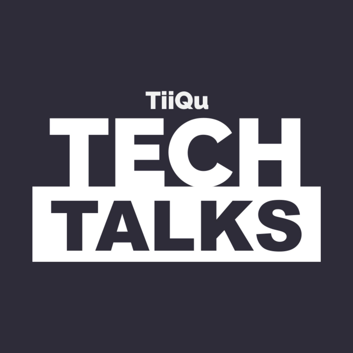 TiiQu Tech Talks