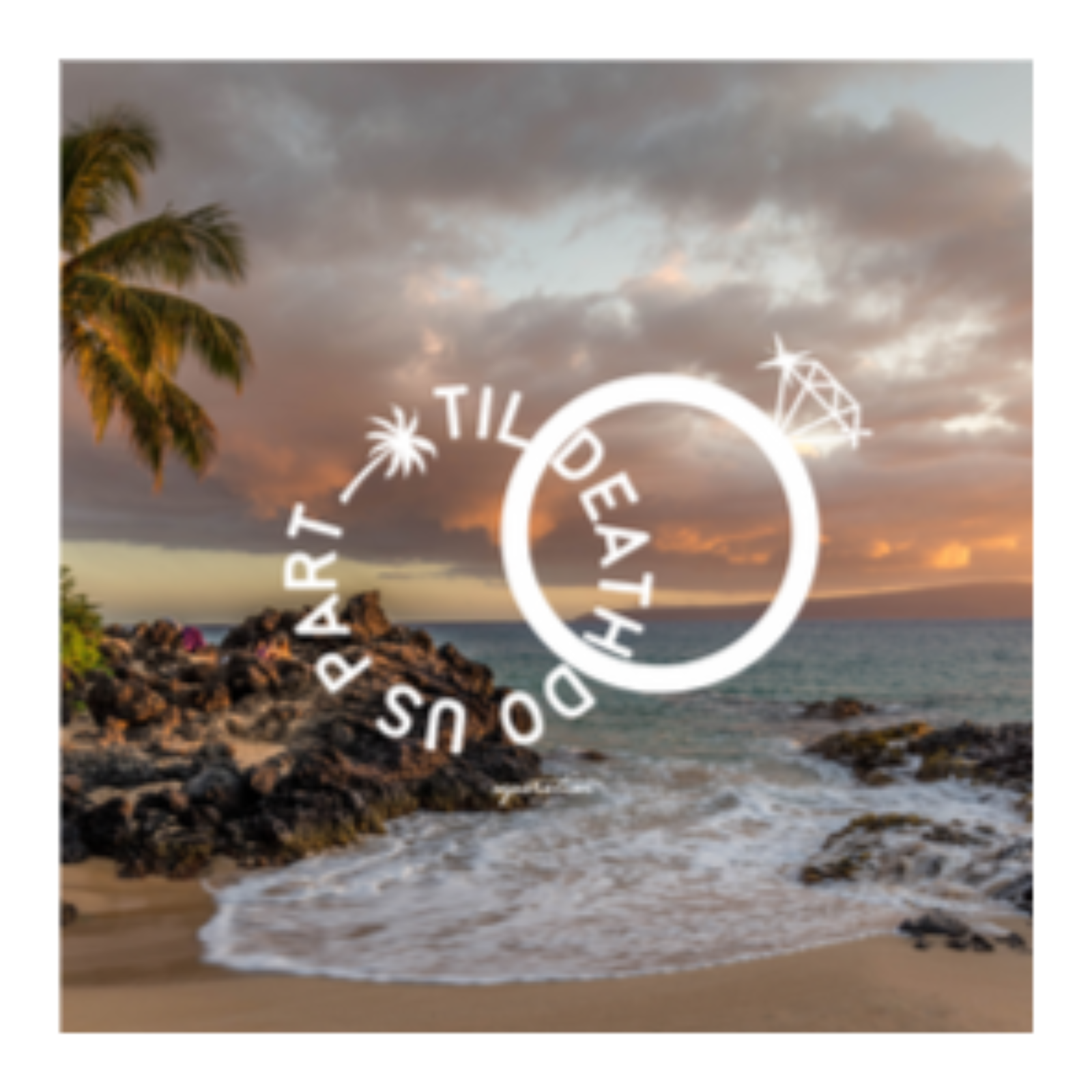 Til Death Do Us Part