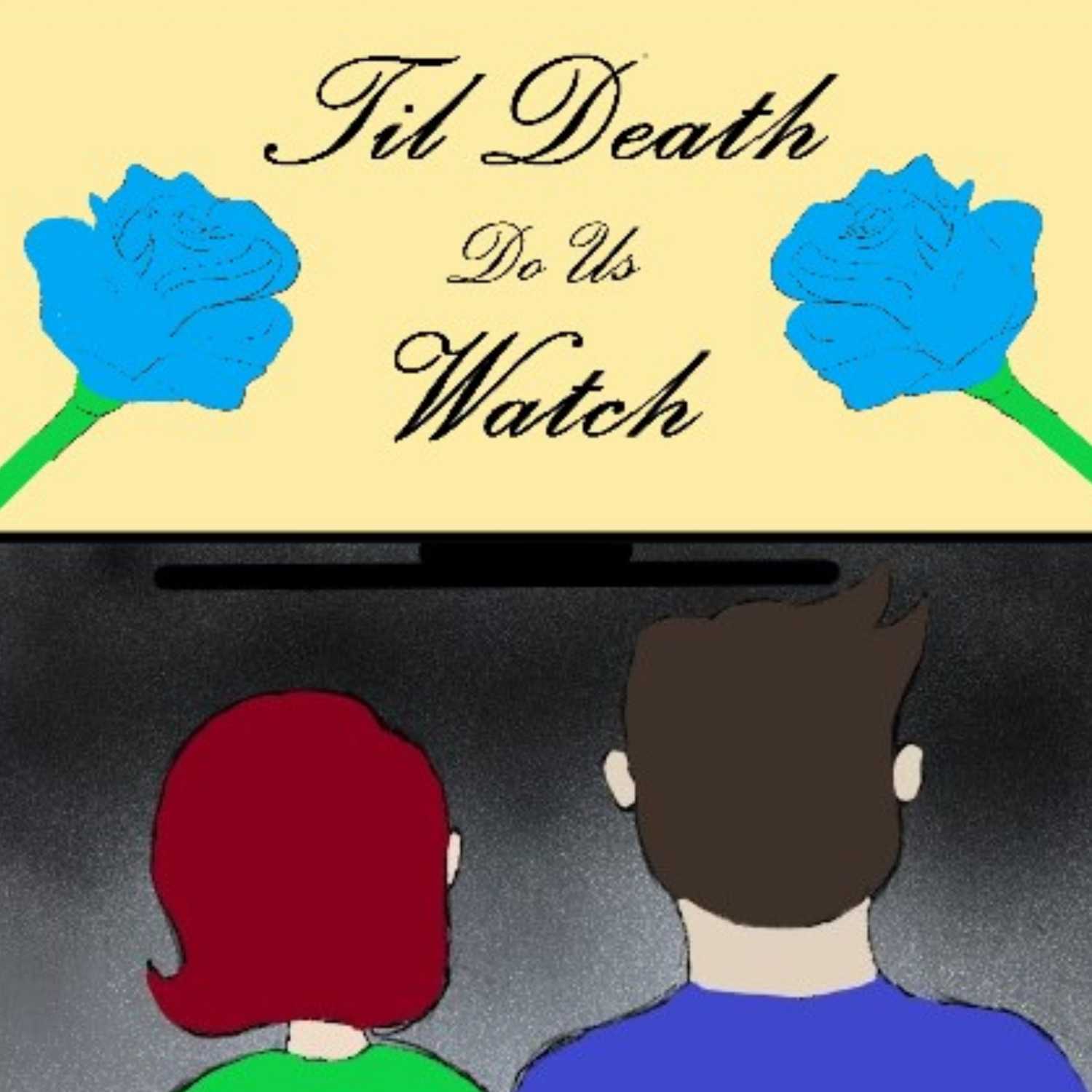 Till Death Do Us Watch