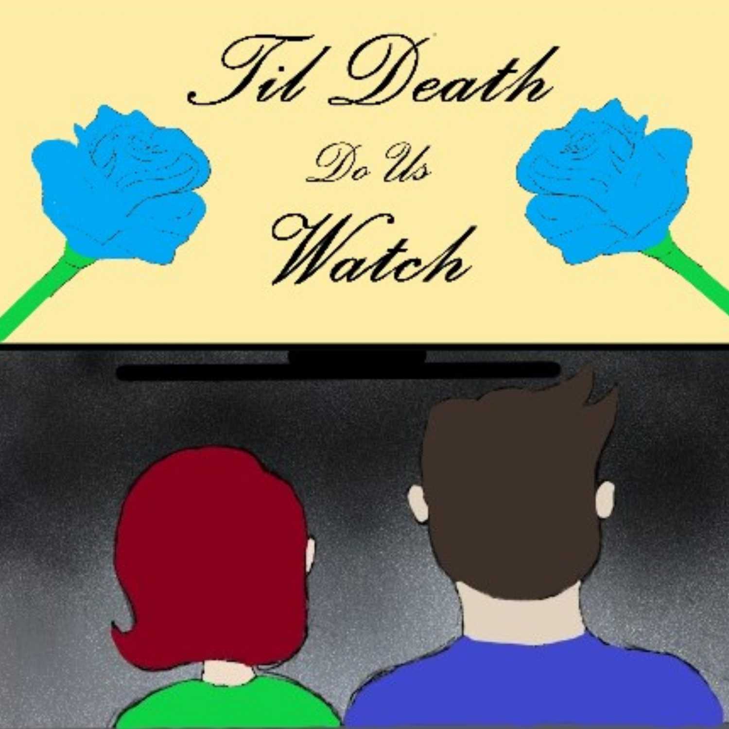 Till Death Do Us Watch