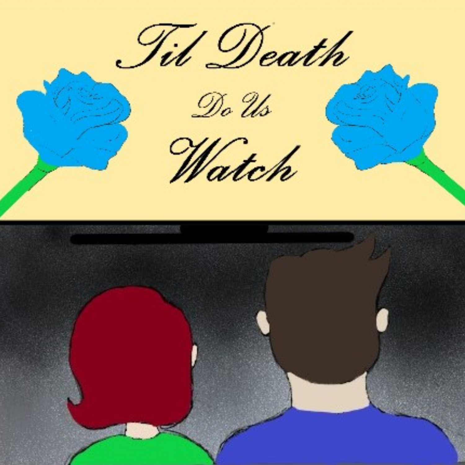 Till Death Do Us Watch
