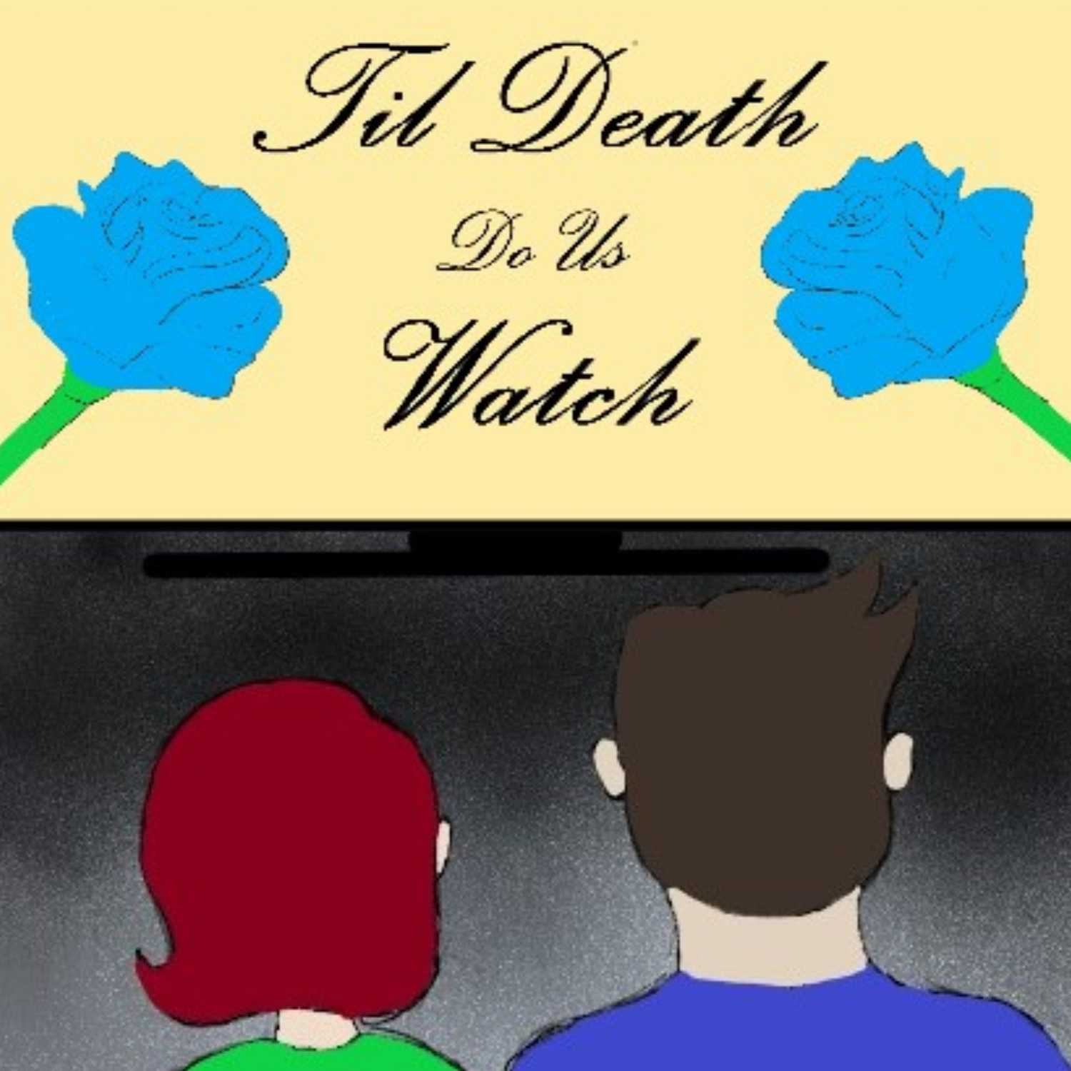 Till Death Do Us Watch